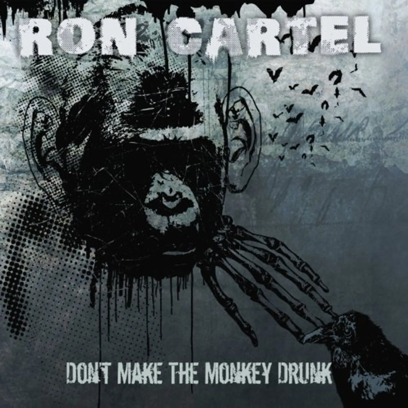 Ron Cartel DON'T GET THE MONKEY DRUNK CD