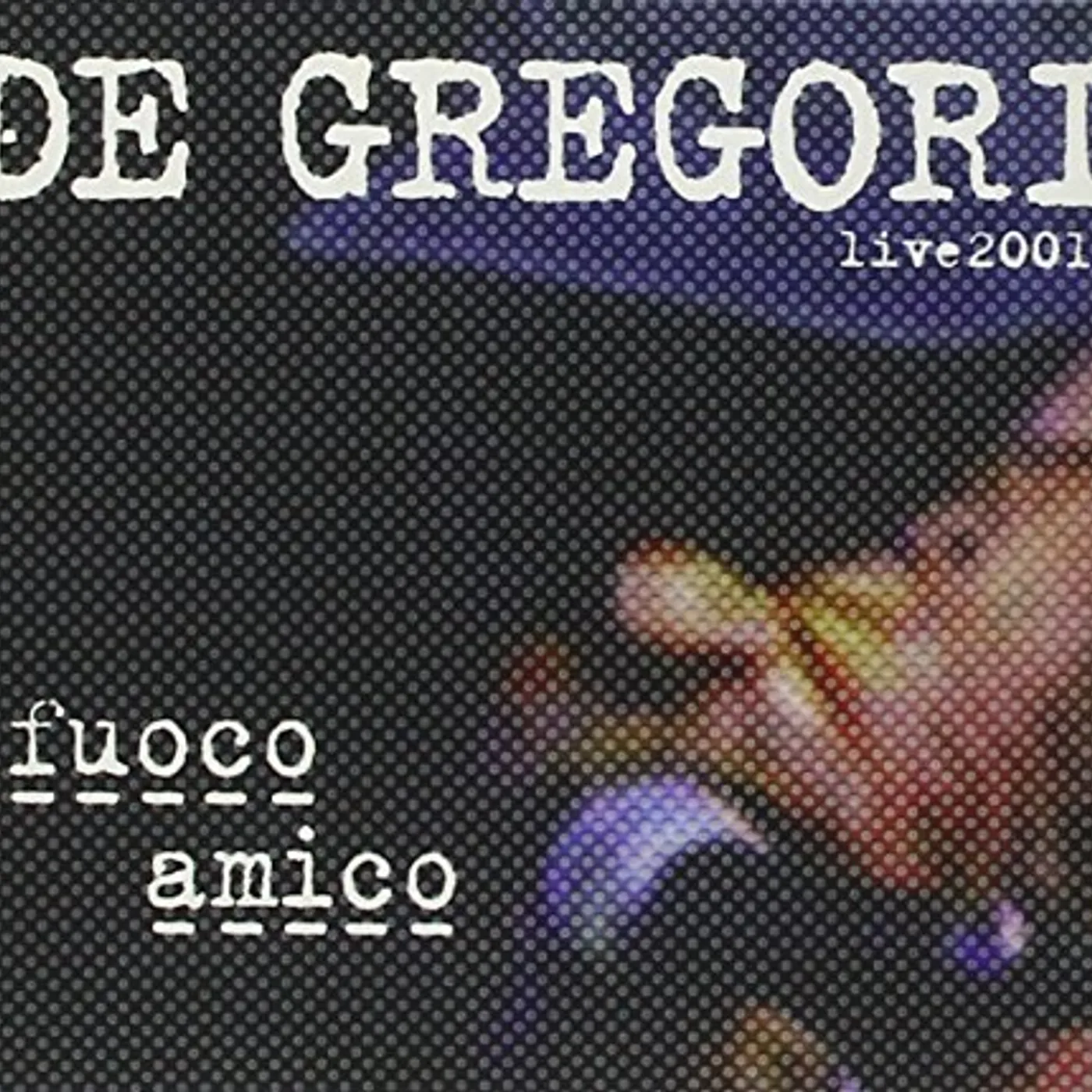 Francesco De Gregori FUOCO AMICO-LIVE 2001 CD