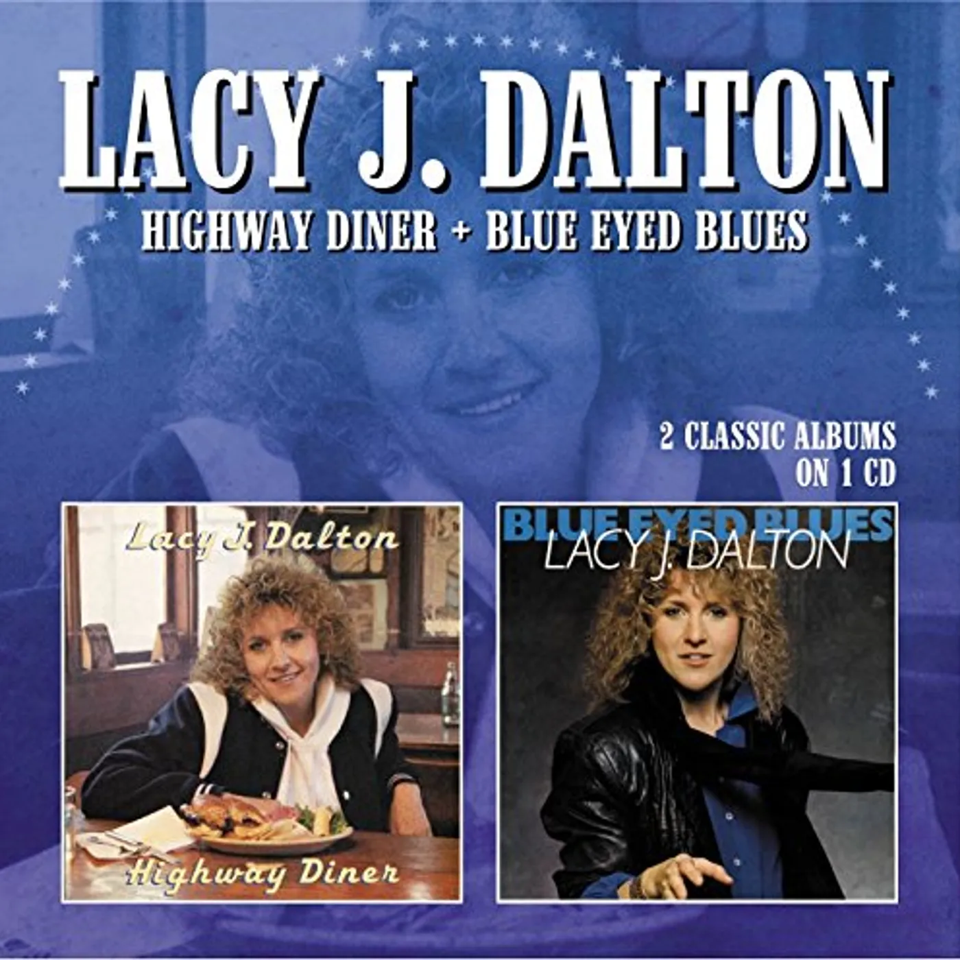 Lacy J. Dalton HIGHWAY DINER/BLUE EYED BLUES CD