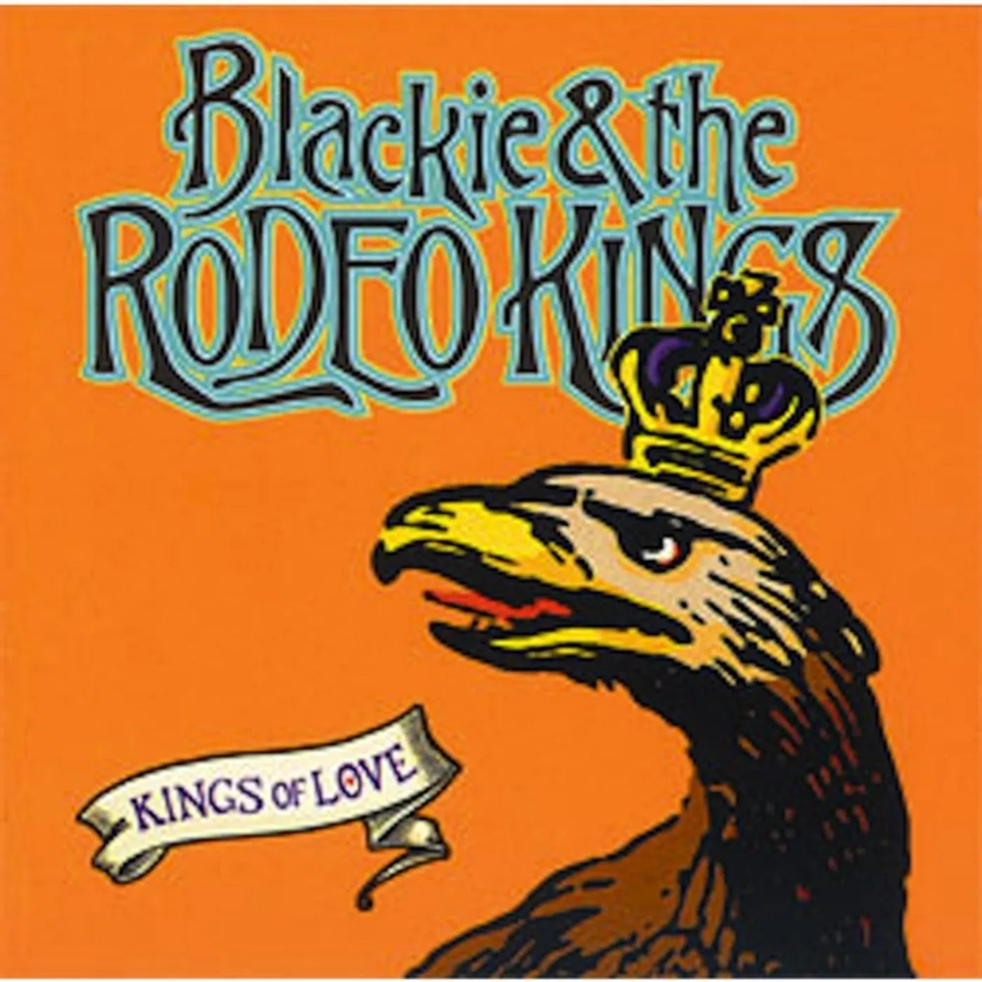 Blackie & The Rodeo Kings KINGS OF LOVE CD
