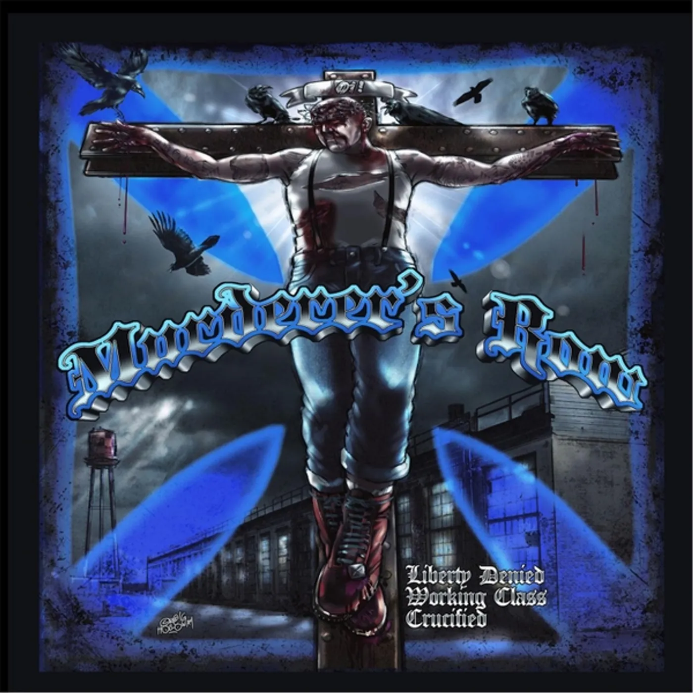 Murderer's Row LIBERTY DENIED (WORKING CLASS CRUCIFIED) CD