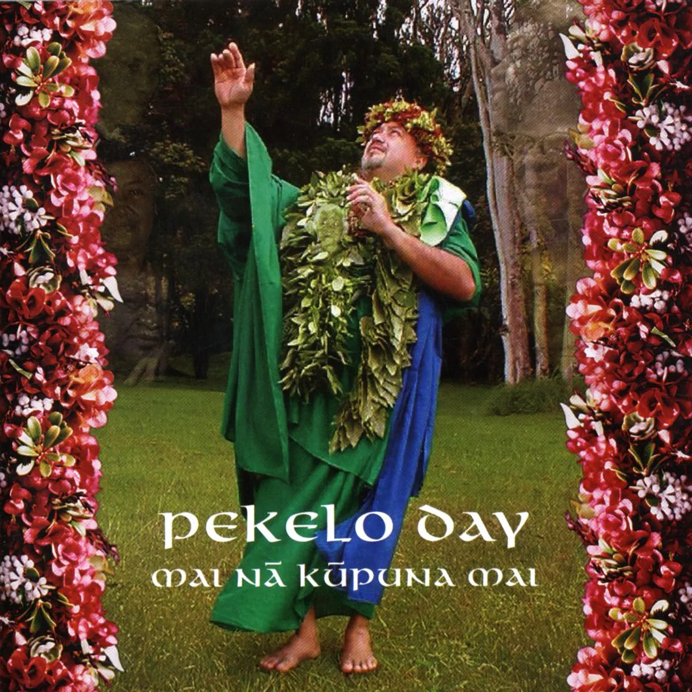 Pekelo Day MAI NA KUPUNA MAI CD