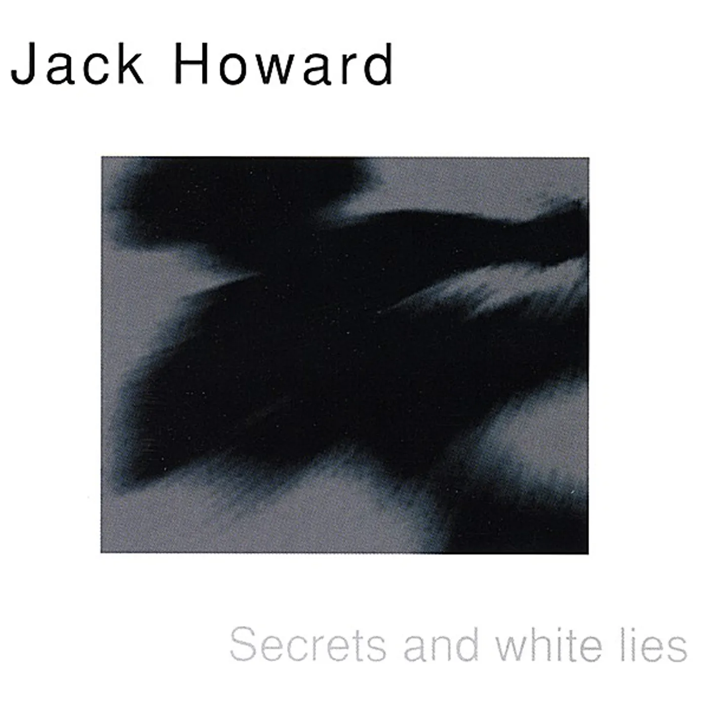 Jack Howard SECRETS AND WHITE LIES CD