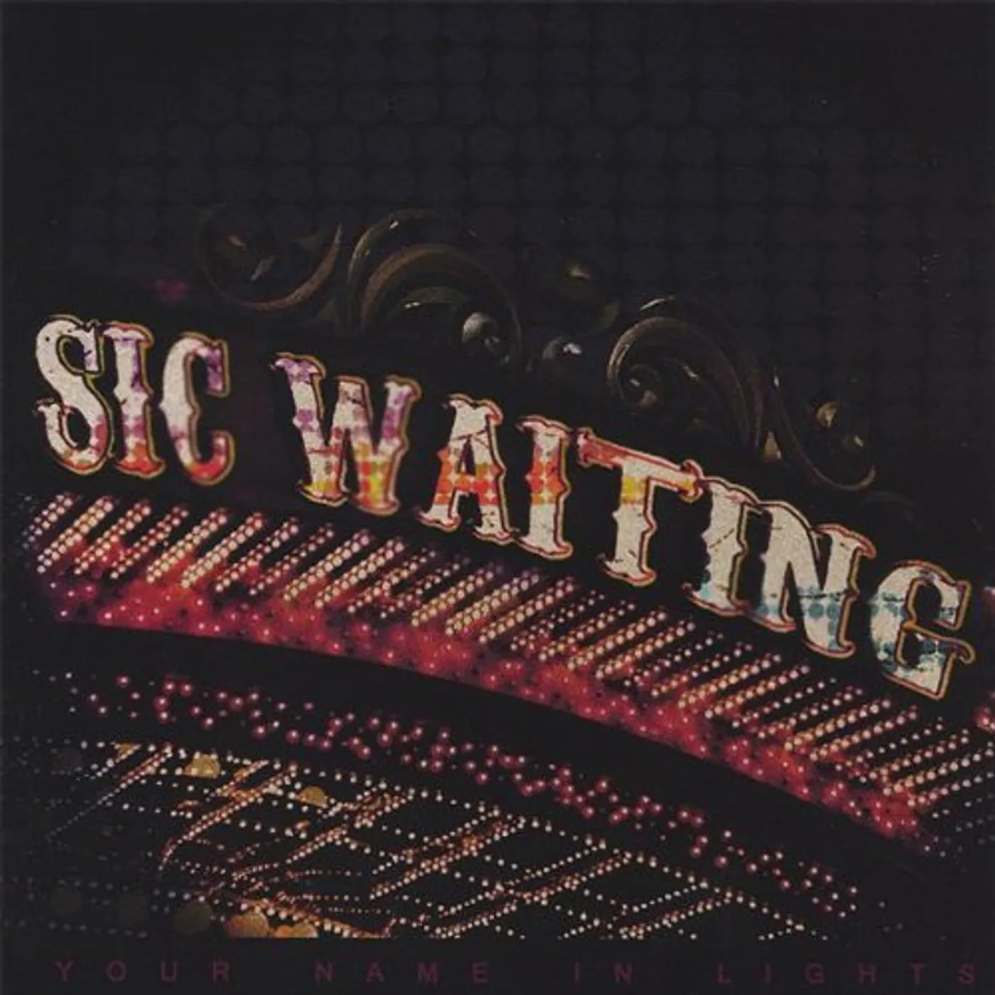 Sic Waiting YOUR NAME IN LIGHTS CD