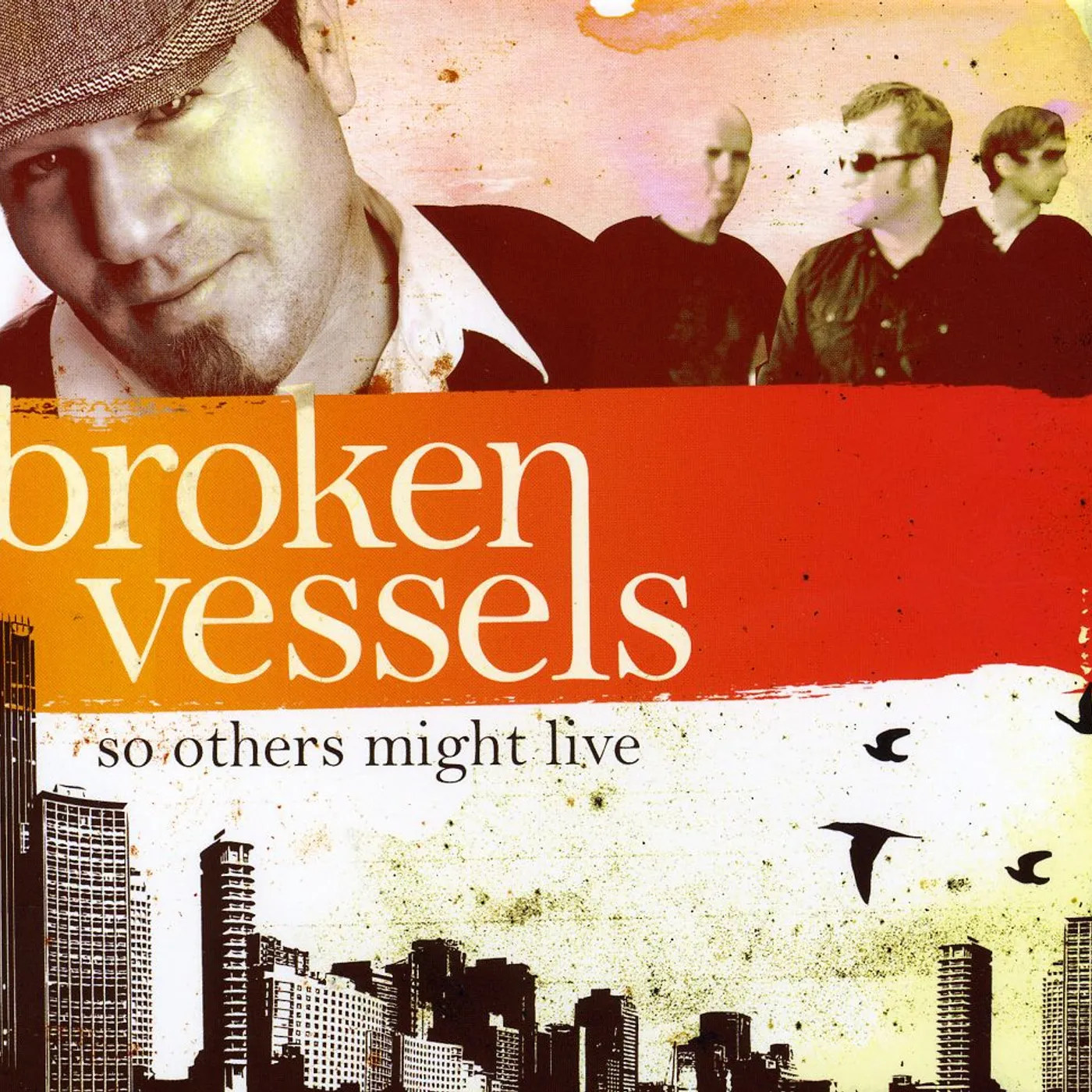 Broken Vessels SO OTHERS MIGHT LIVE CD