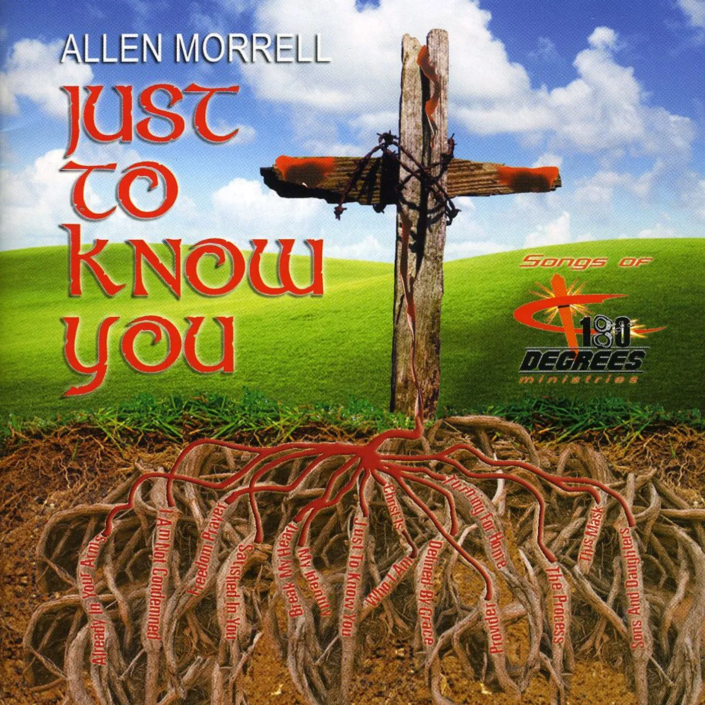 Allen Morrell JUST TO KNOW YOU: SONGS OF 180 DEGREES MINISTRIES CD
