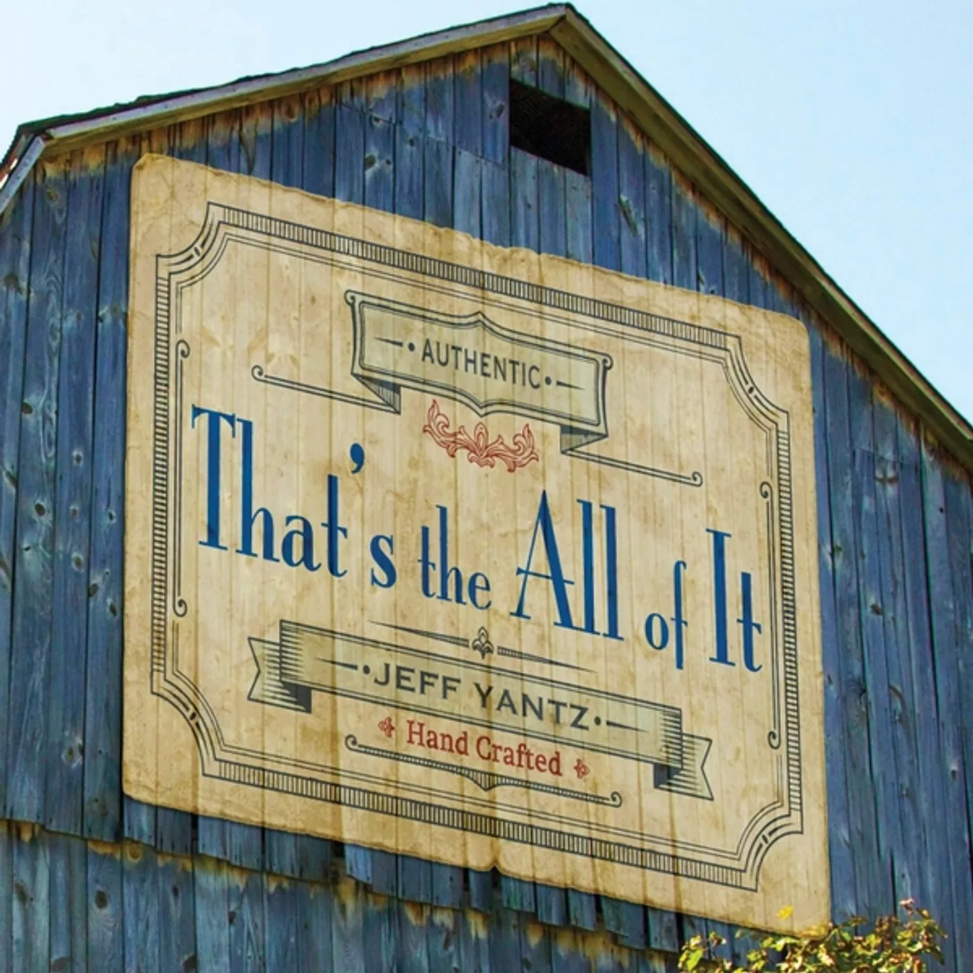 Jeff Yantz THAT'S THE ALL OF IT CD