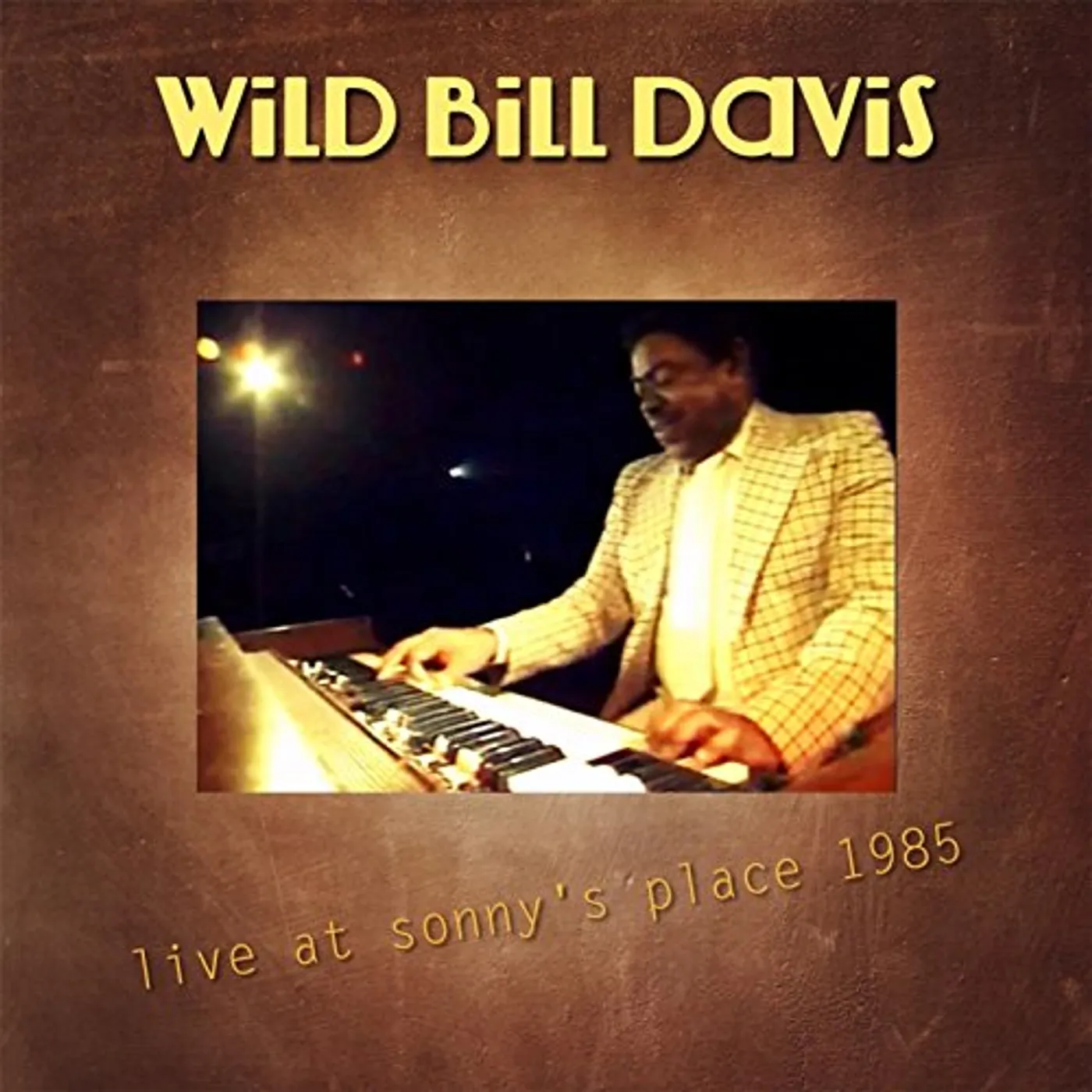 Wild Bill Davis LIVE AT SONNY'S PLACE 1985 CD