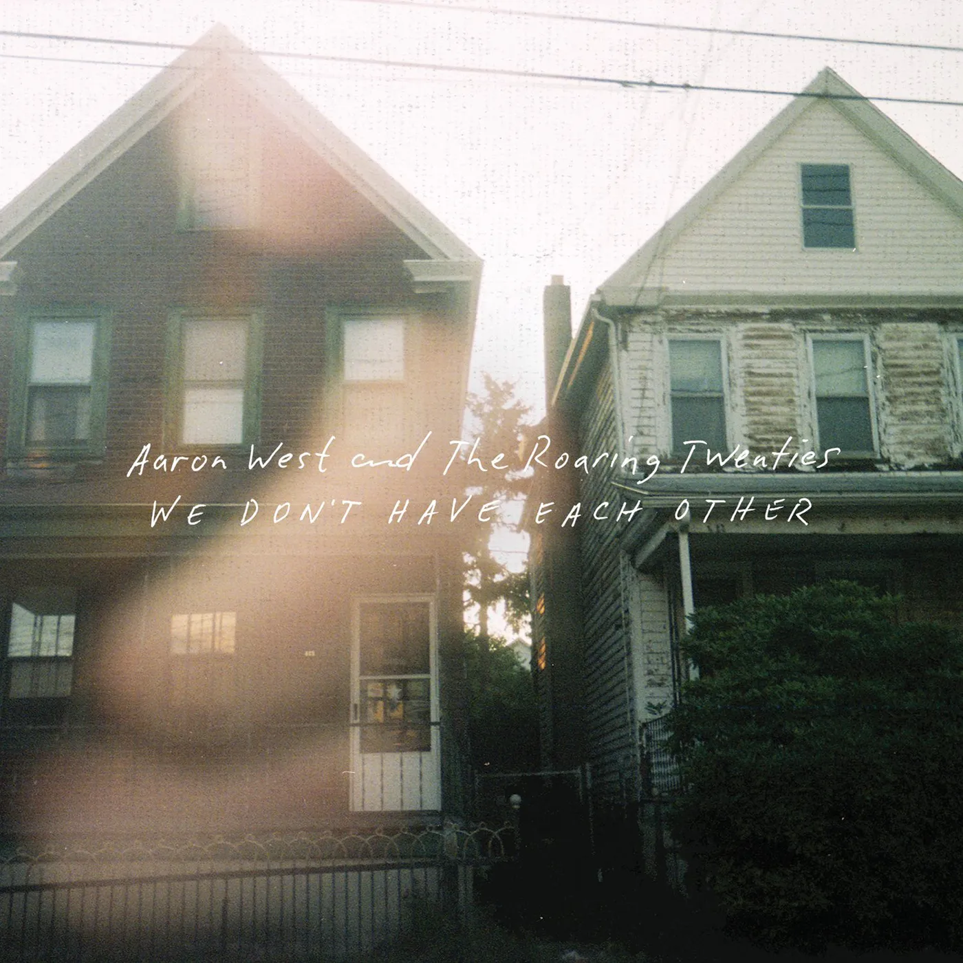 Aaron West and The Roaring Twenties WE DONT HAVE EACH OTHER (DIG) CD