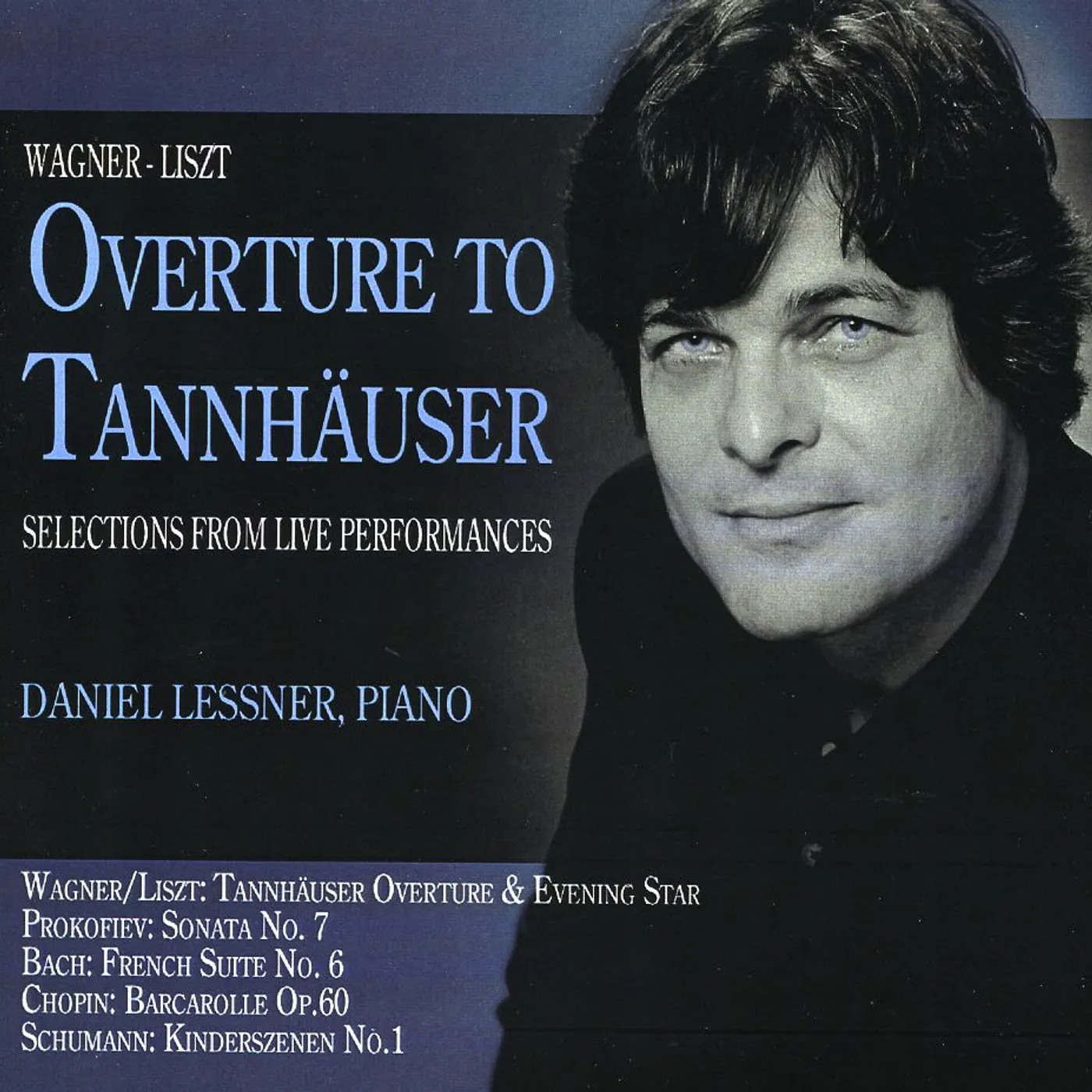Daniel Lessner OVERTURE TO TANNHAUSER & SELECTIONS FROM LIVE PERF CD