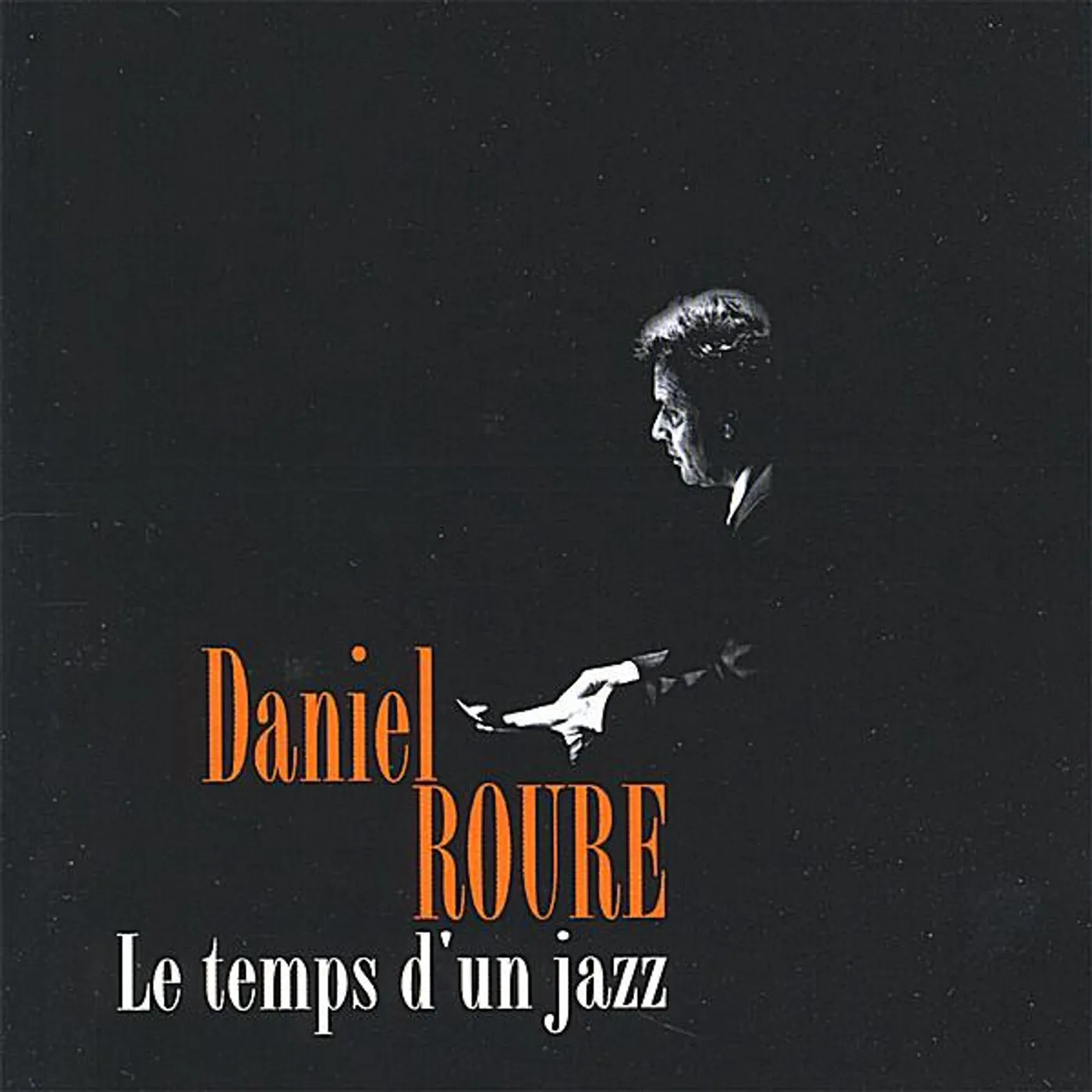 DANIEL ROURE LE TEMPS D'UN JAZZ CD