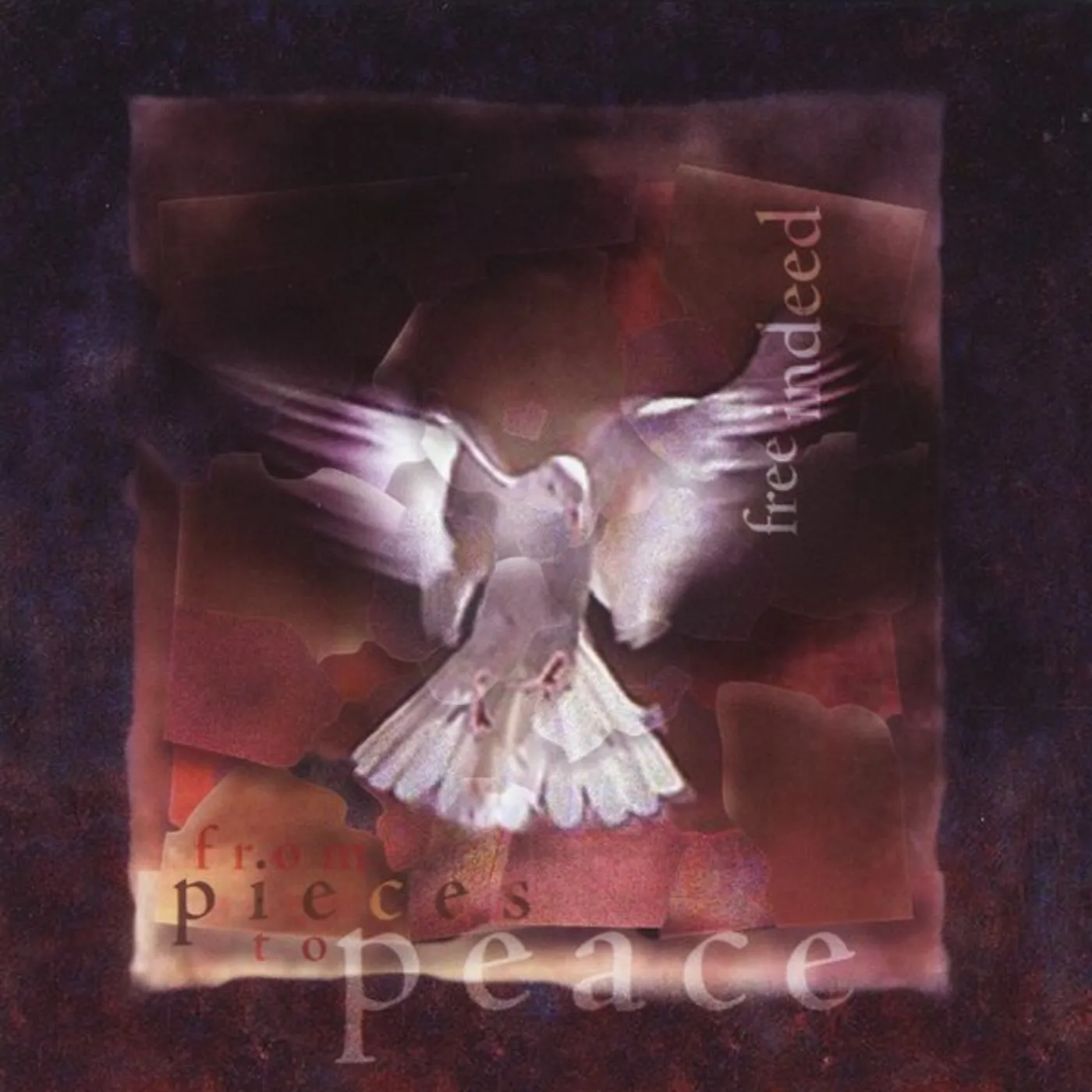 Free Indeed FROM PIECES TO PEACE CD