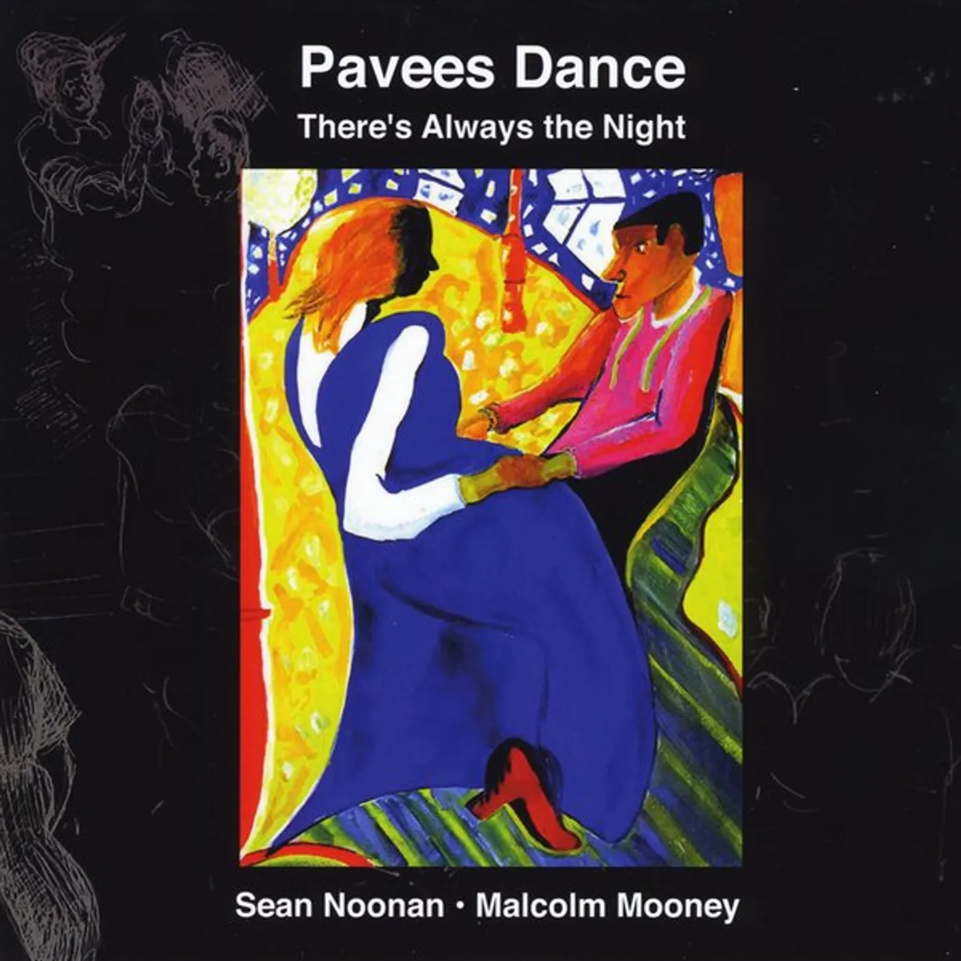 Sean Noonan PAVEES DANCE: THERES ALWAYS THE NIGHT CD