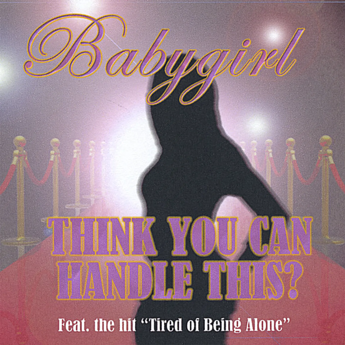 Babygirl THINK YOU CAN HANDLE THIS CD