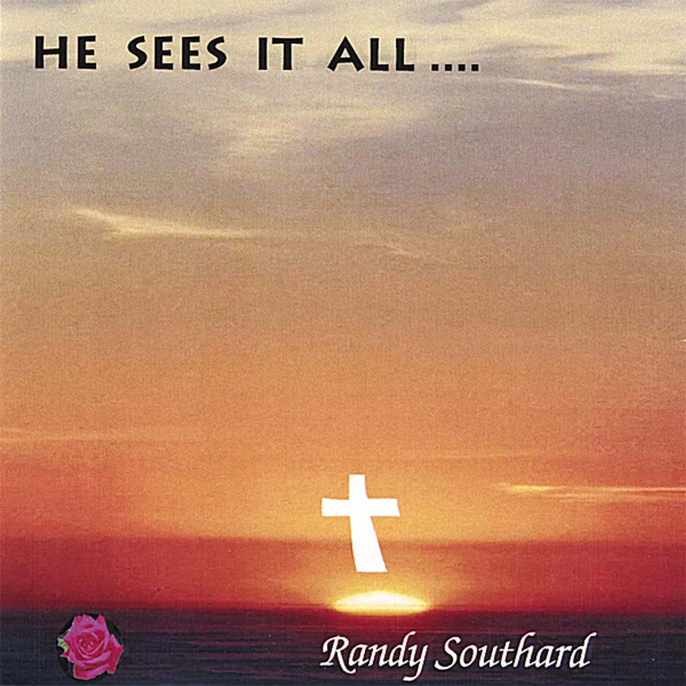 Randy Southard HE SEES IT ALL CD
