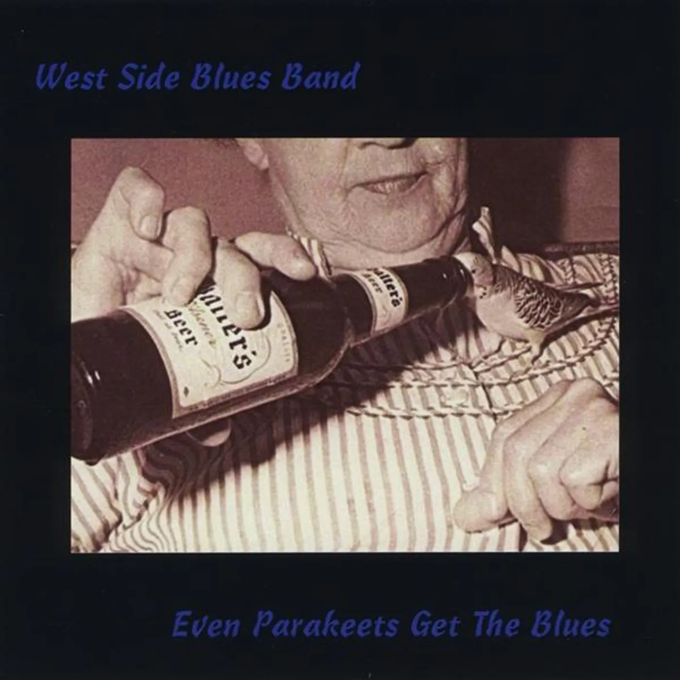 West Side Blues Band EVEN PARAKEETS GET THE BLUES CD
