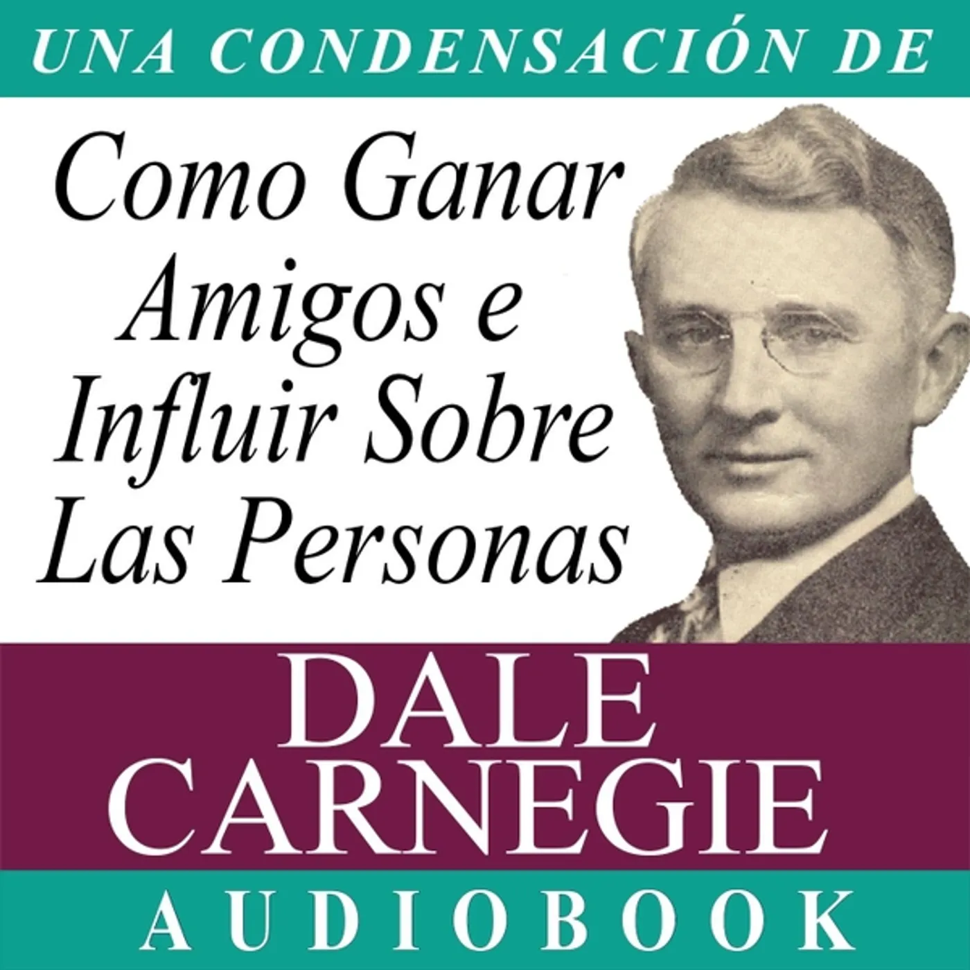 Dale Carnegie COMO GANAR AMIGOS E INFLUIR SOBRE LAS PERSONAS CD