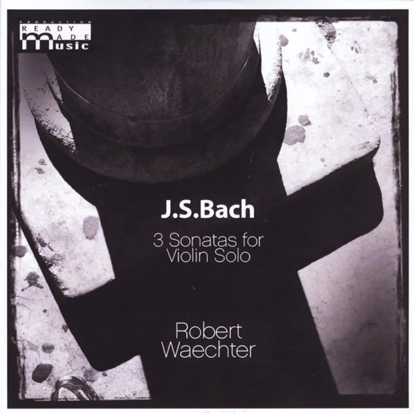Robert Waechter J.S.BACH 3 SONATAS FOR VIOLIN SOLO CD