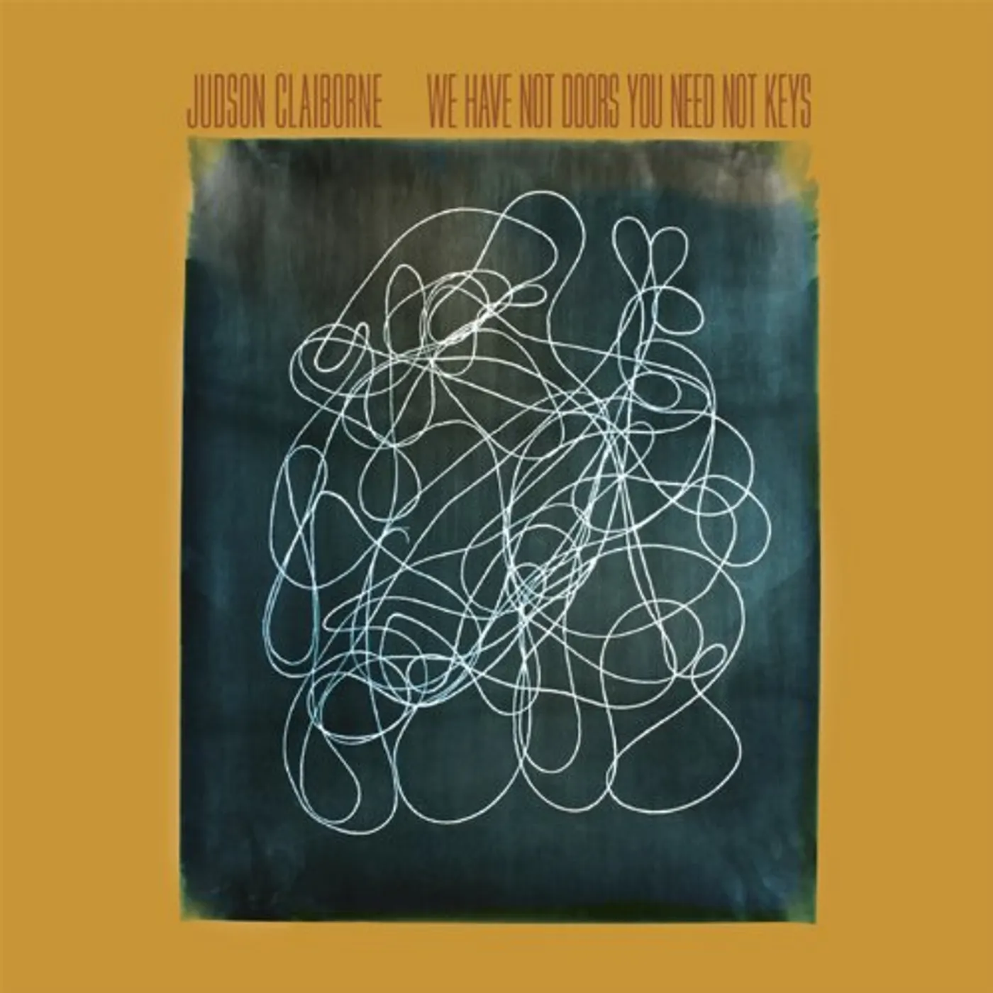 Judson Claiborne We Have Not Doors You Need Not Keys Vinyl Record