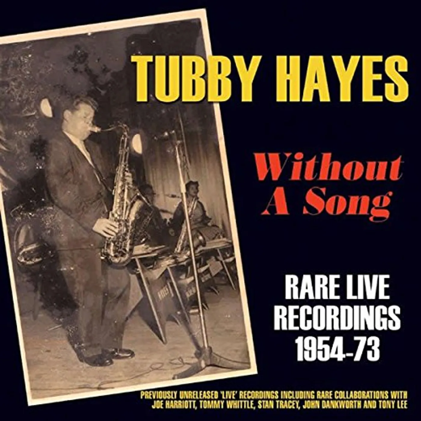 Tubby Hayes WITHOUT A SONG: RARE LIVE RECORDINGS 1954-73 CD