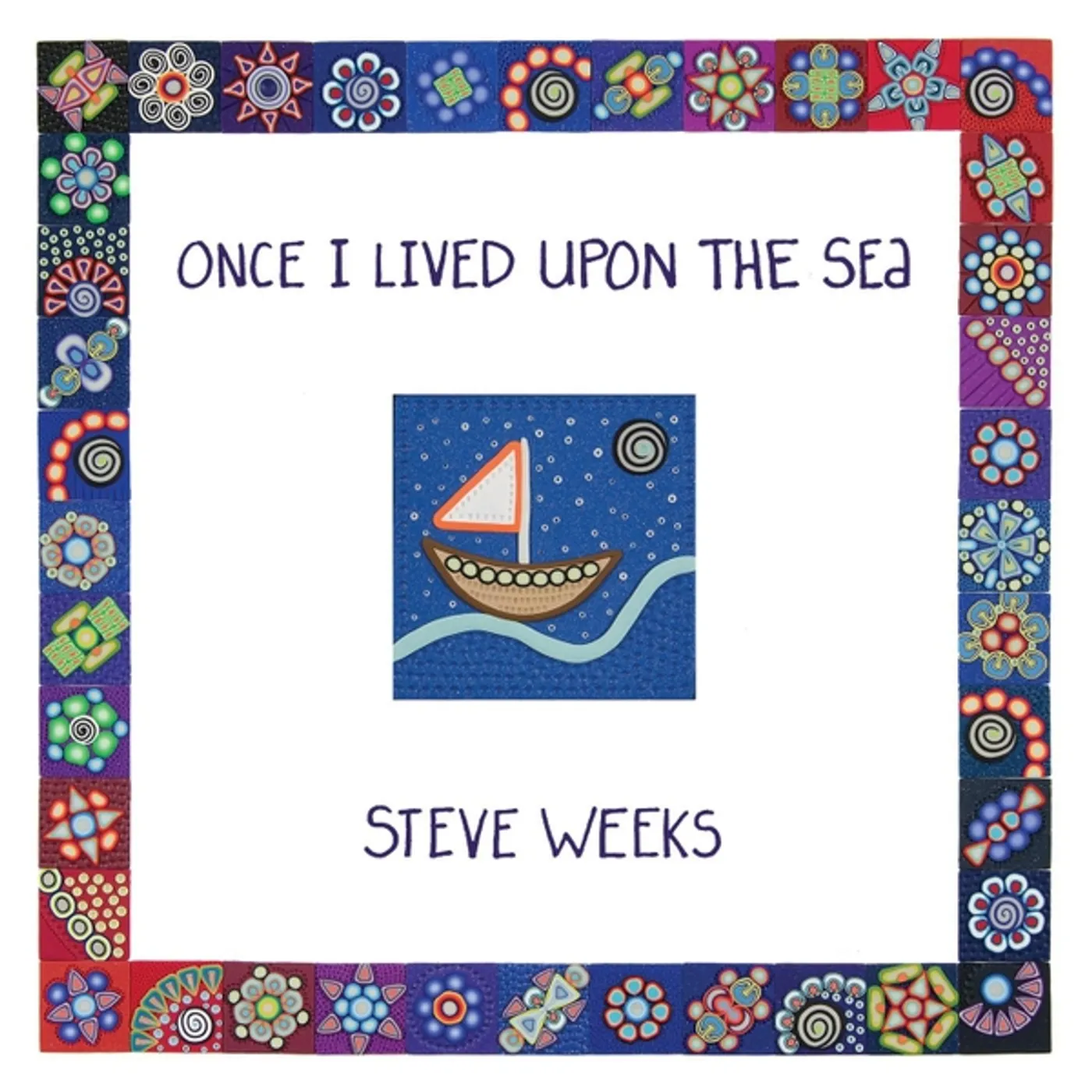 Steve Weeks ONCE I LIVED UPON THE SEA CD