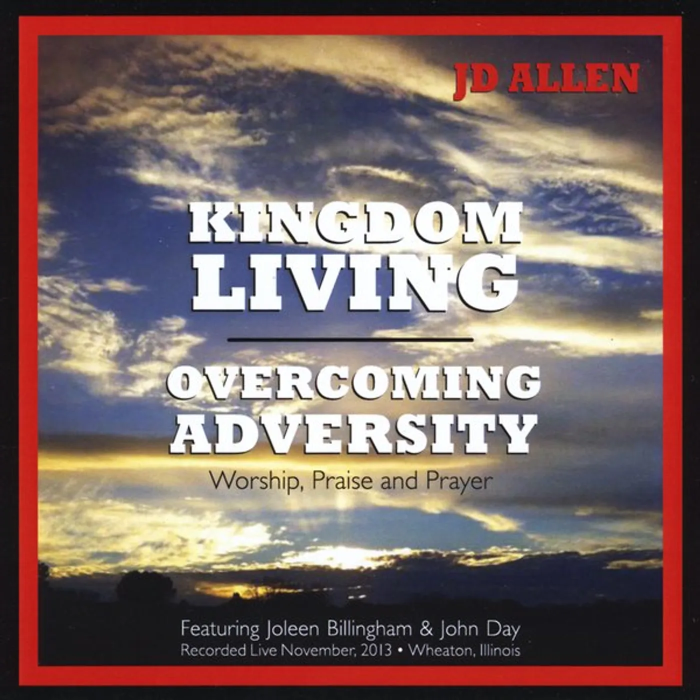 JD Allen KINGDOM LIVING: OVERCOMING ADVERSITY (LIVE) CD