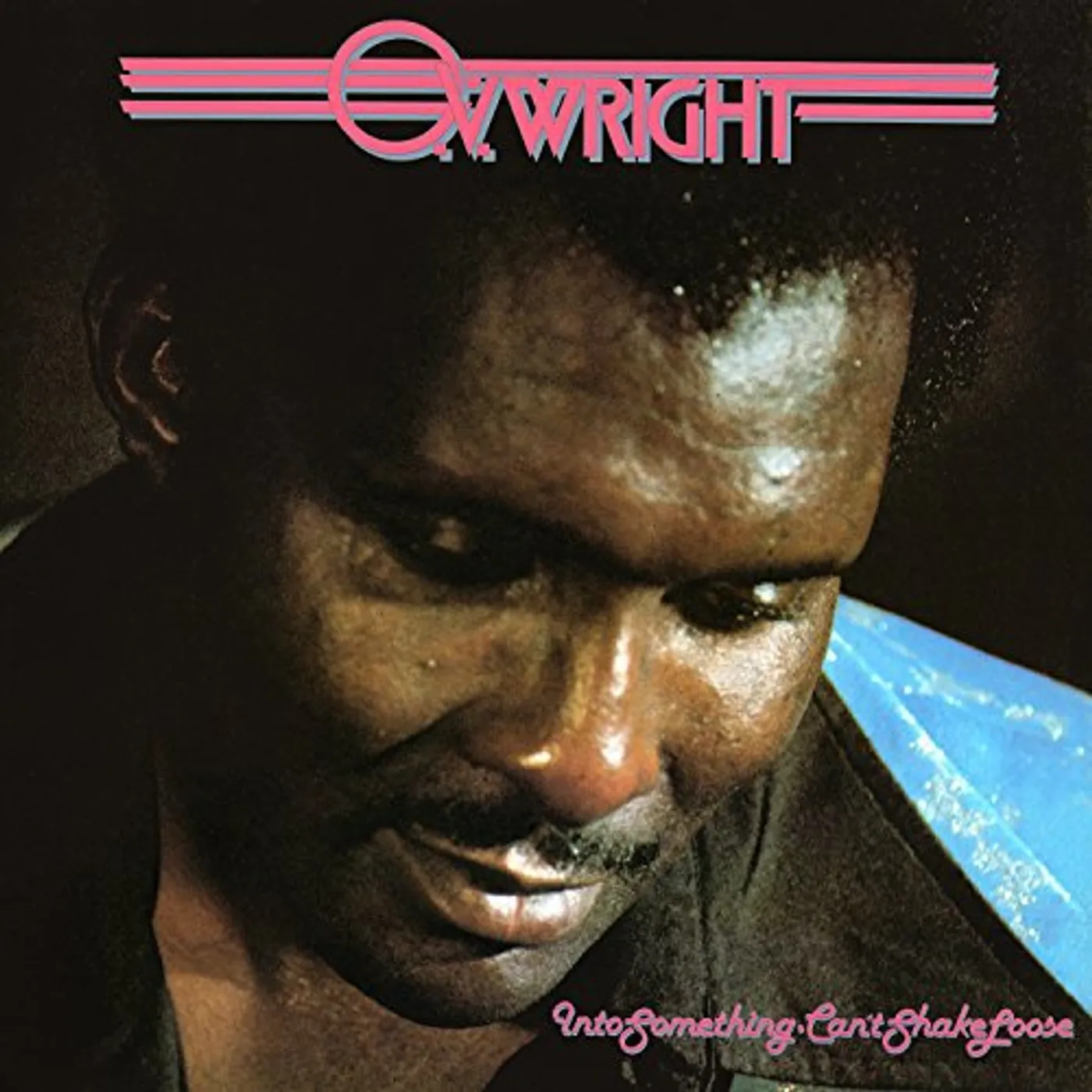 O.V. Wright INTO SOMETHING (CANT SHAKE LOOSE) Vinyl Record