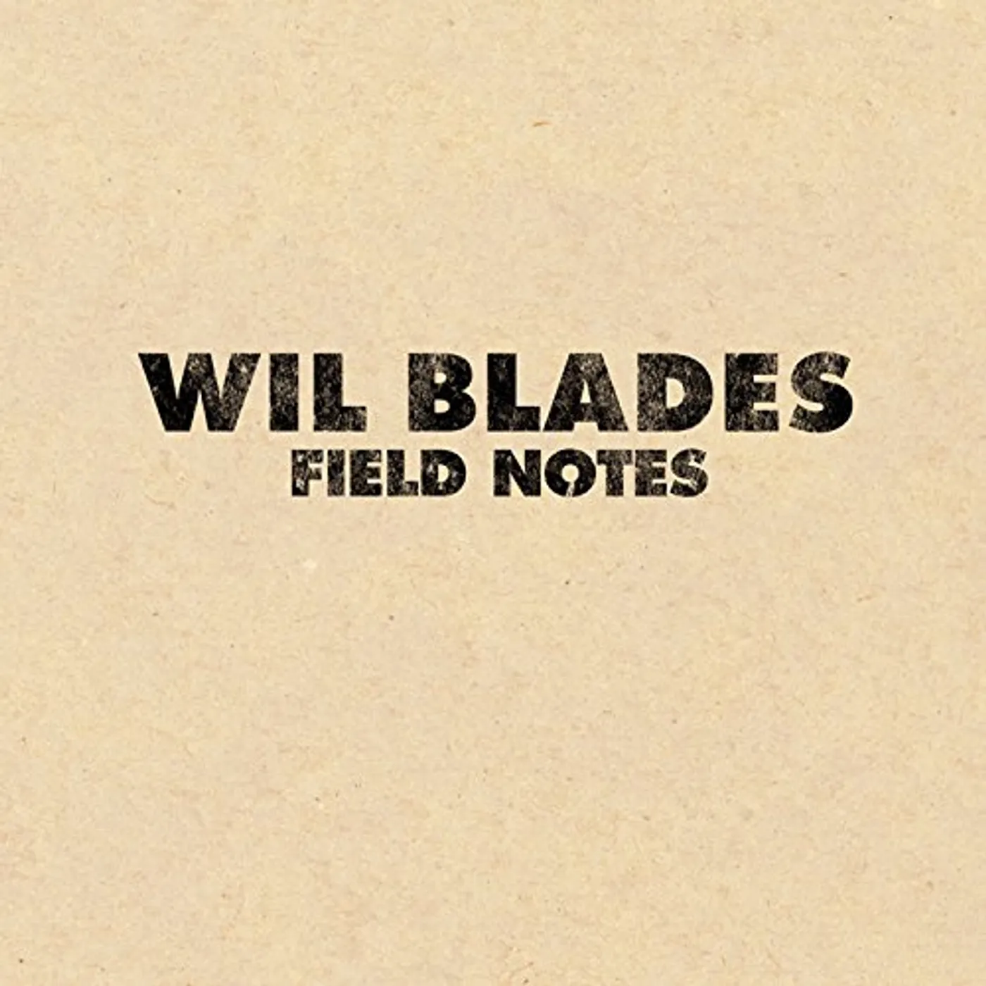 Wil Blades FIELD NOTES CD
