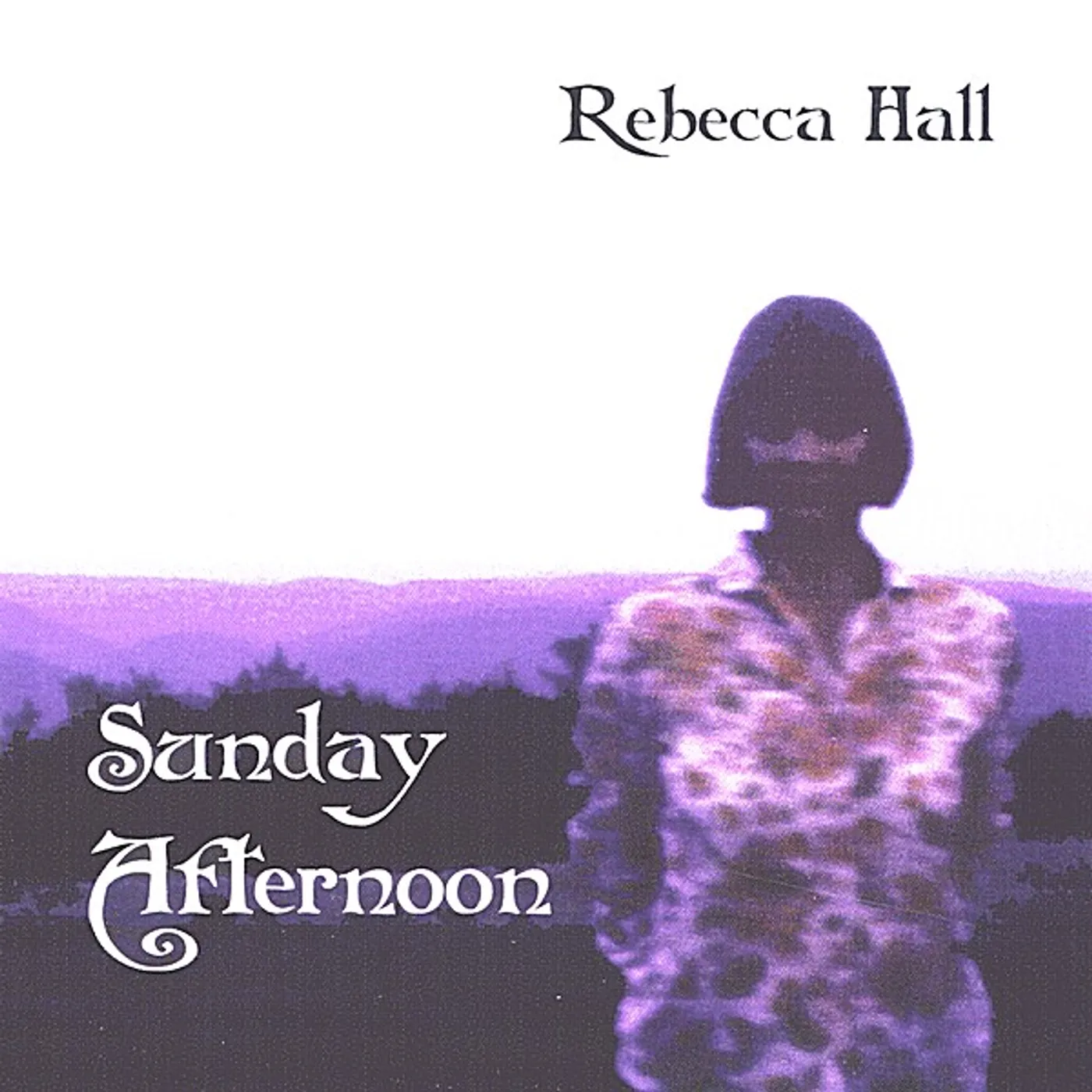 Rebecca Hall SUNDAY AFTERNOON CD