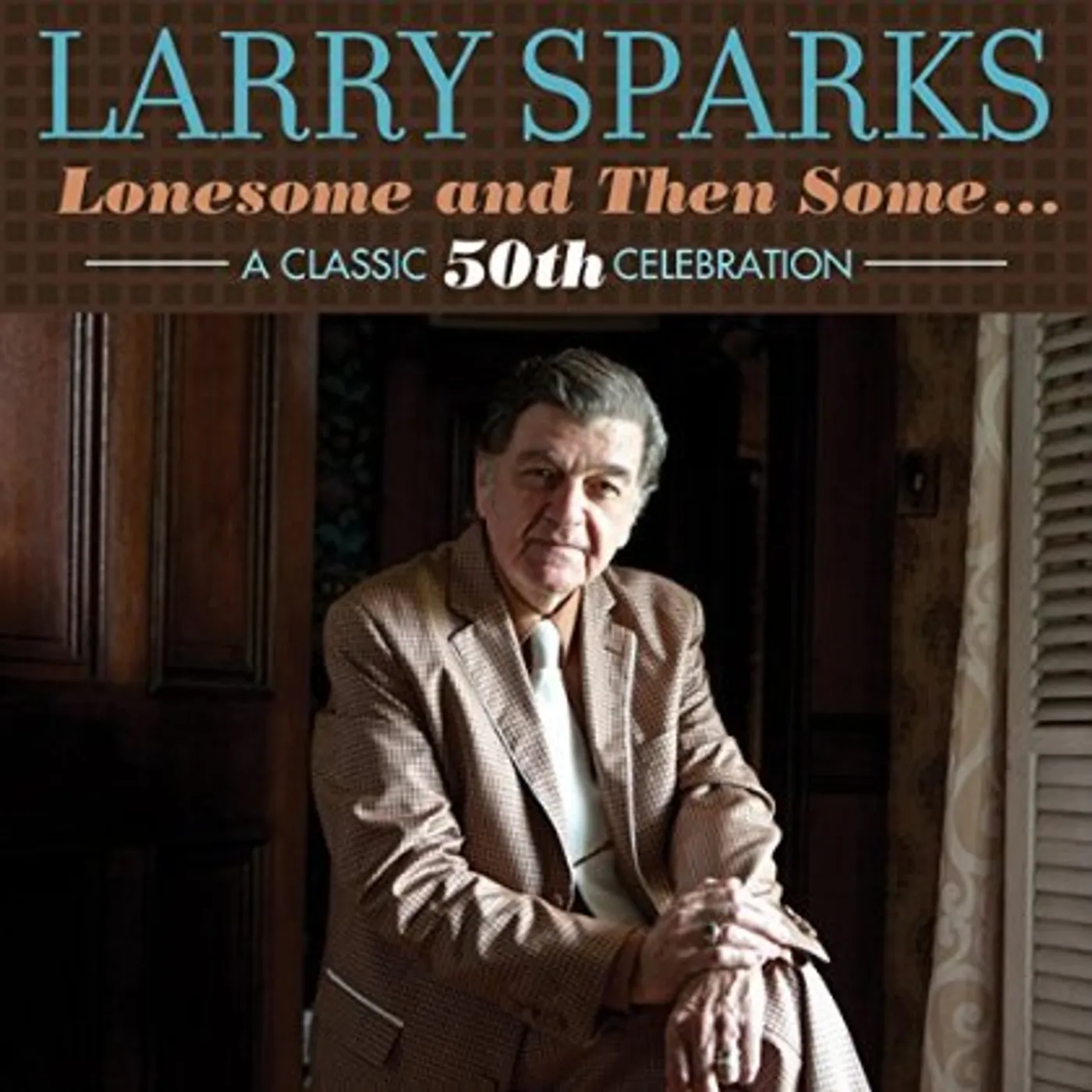 Larry Sparks LONESOME & THEN SOME-CLASSIC 50TH CD