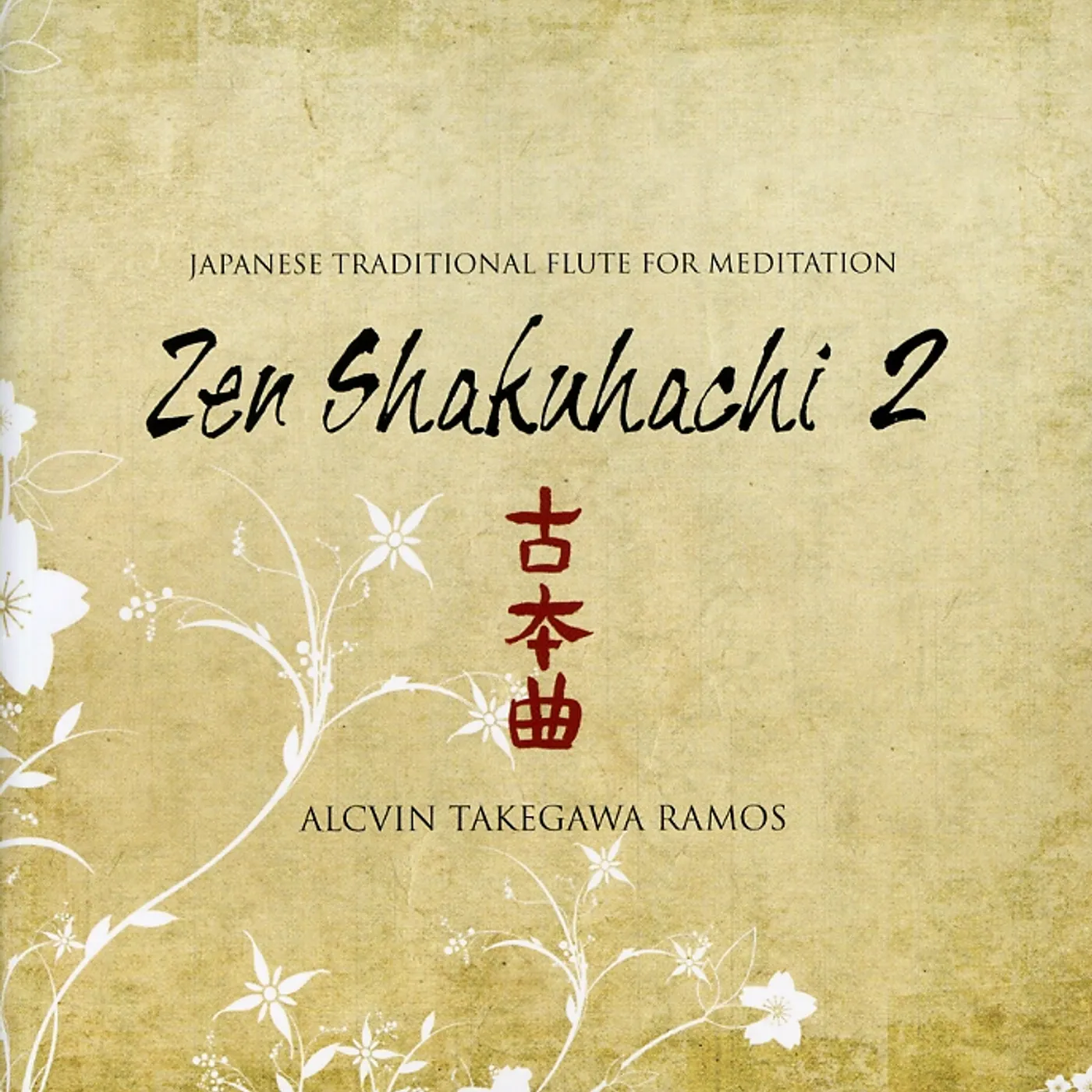 Alcvin Takegawa Ramos JAPANESE TRADITIONAL FLUTE FOR MEDITATION: ZEN 2 CD