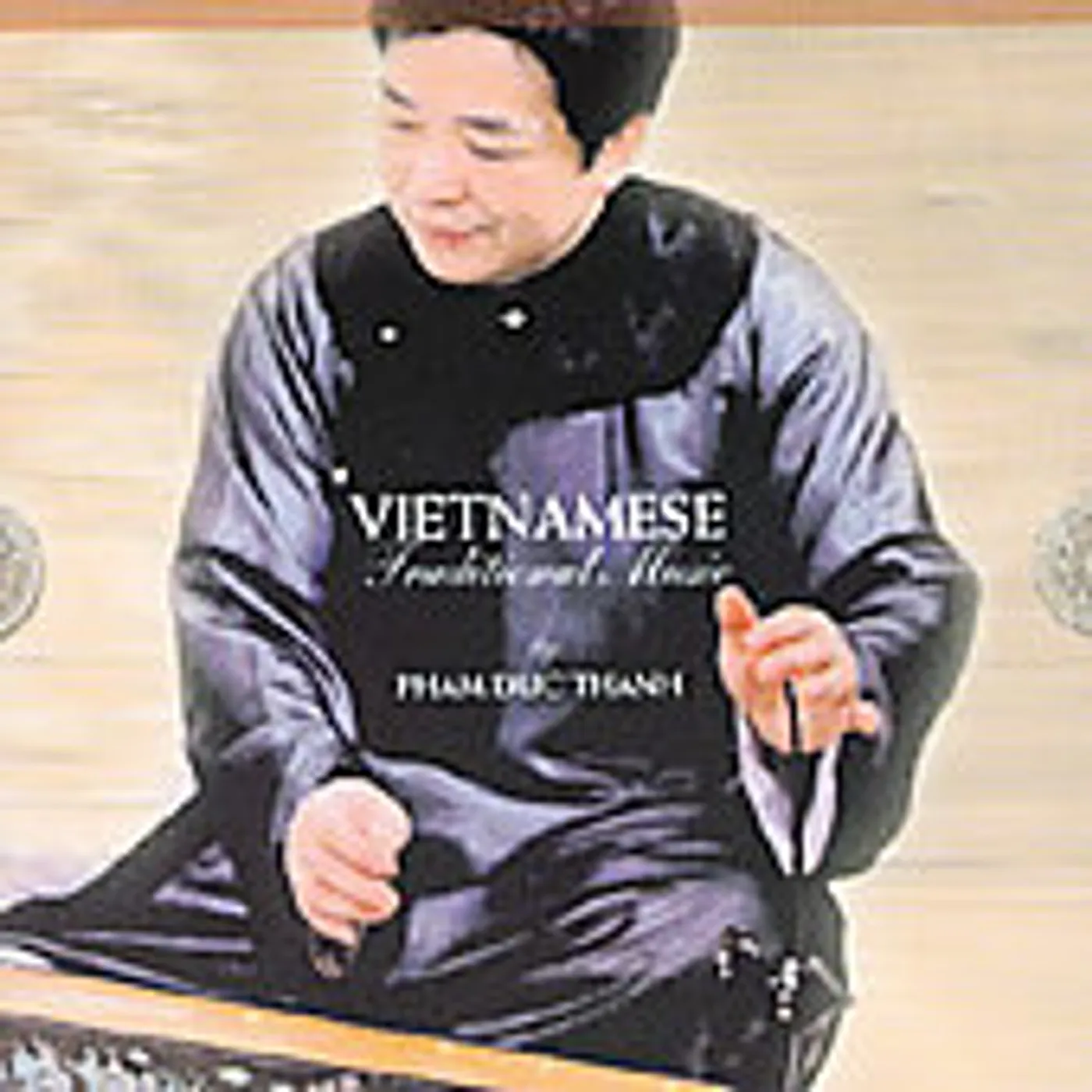 Pham duc Thanh VIETNAMESE TRADITIONAL MUSIC CD