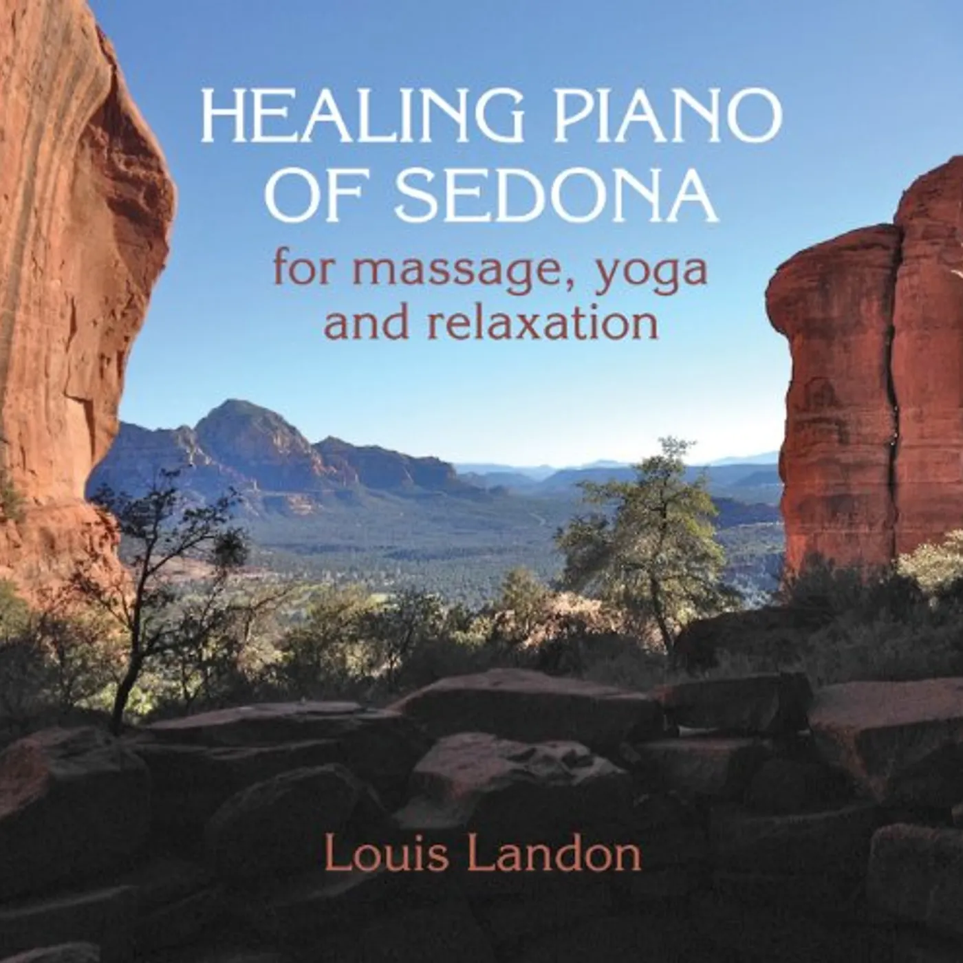 Louis Landon HEALING PIANO OF SEDONA FOR MASSAGE YOGA & RELAXAT CD