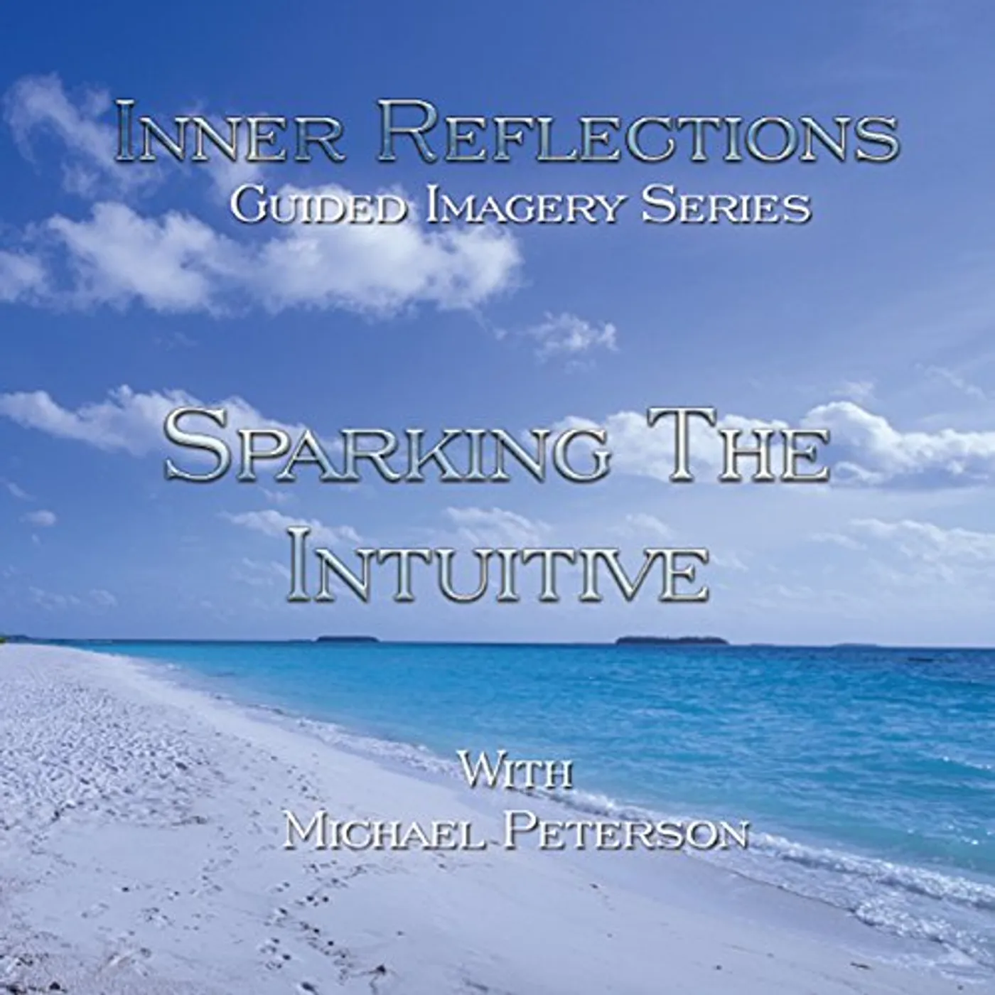 Michael Peterson INNER REFLECTIONS: SPARKING THE INTUITIVE CD