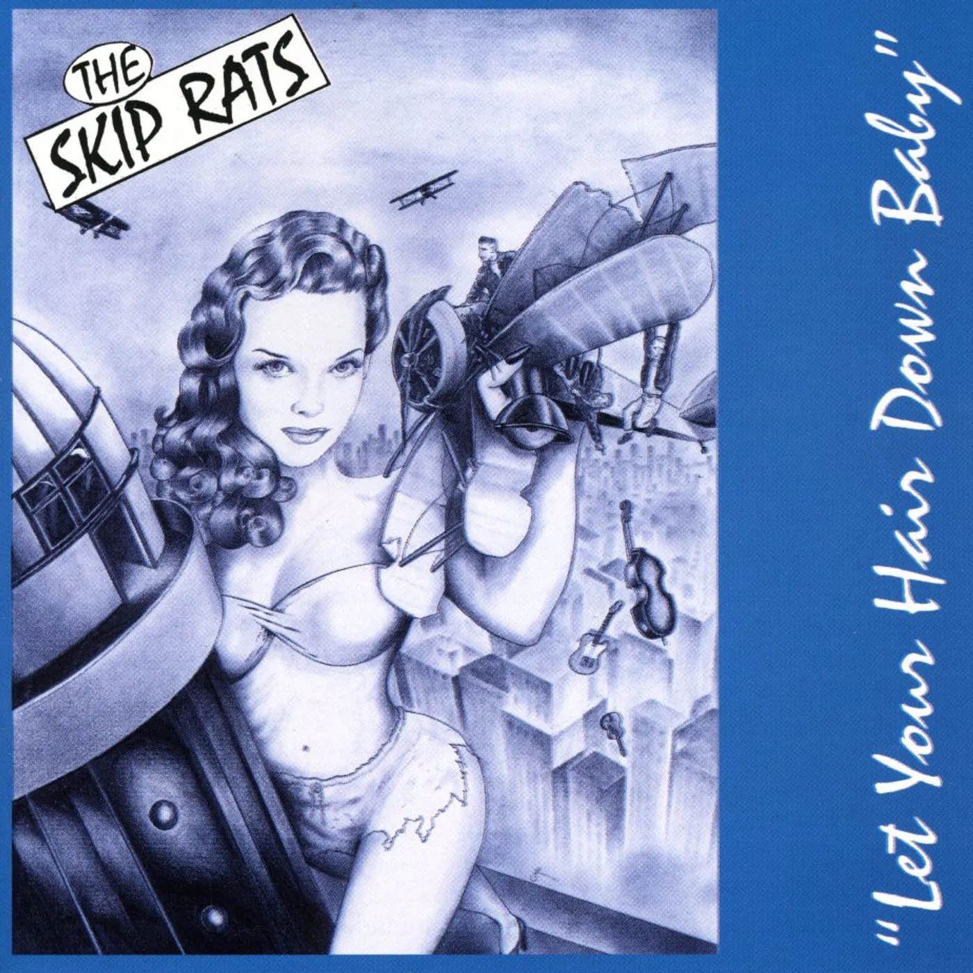 Skip Rats LET YOUR HAIR DOWN BABY CD