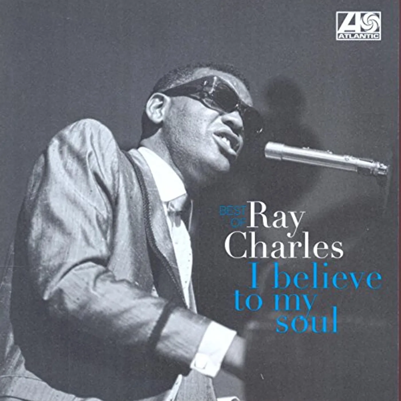 Ray Charles BEST OF-I BELIEVE TO MY SOUL CD