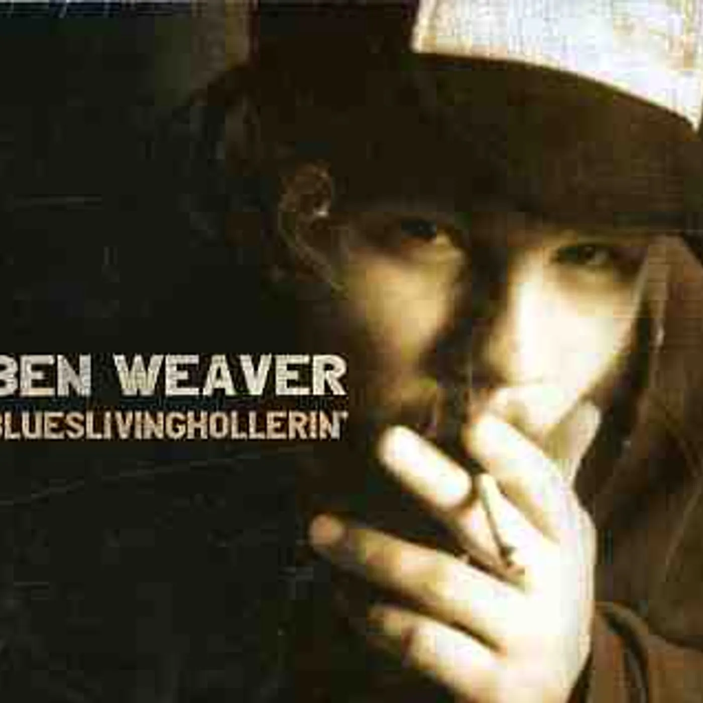 Ben Weaver BLUESLIVINGHOLLERIN CD