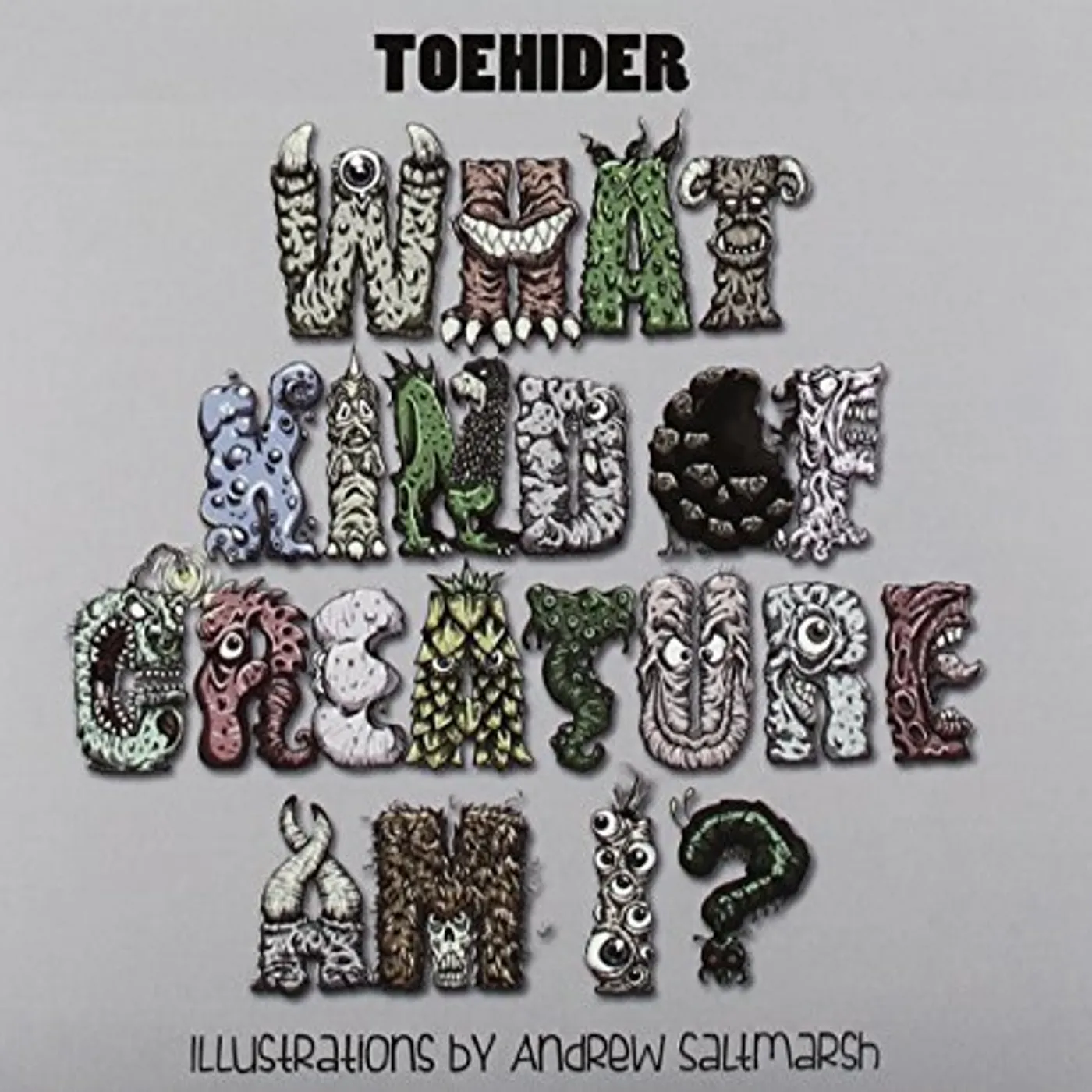 Toehider WHAT KIND OF CREATURE AM I? CD