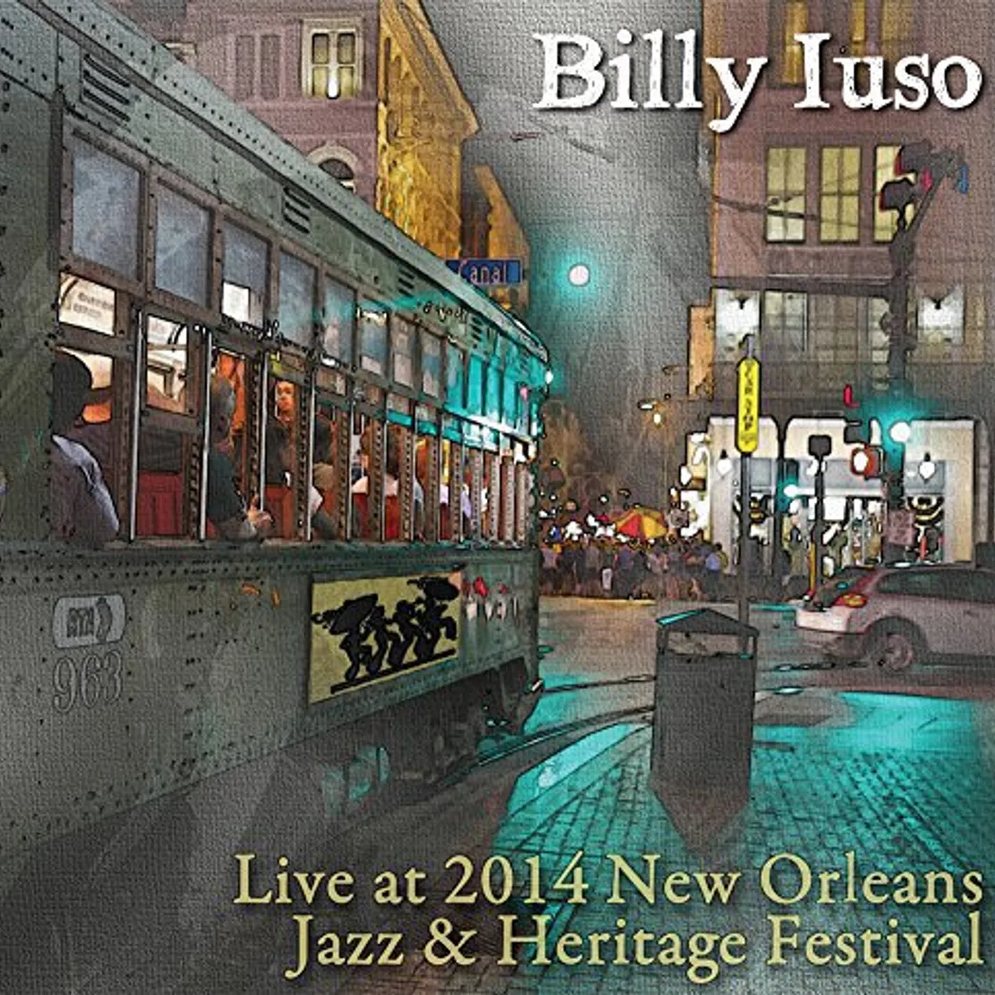 Billy Iuso LIVE AT JAZZ FEST 2014 CD
