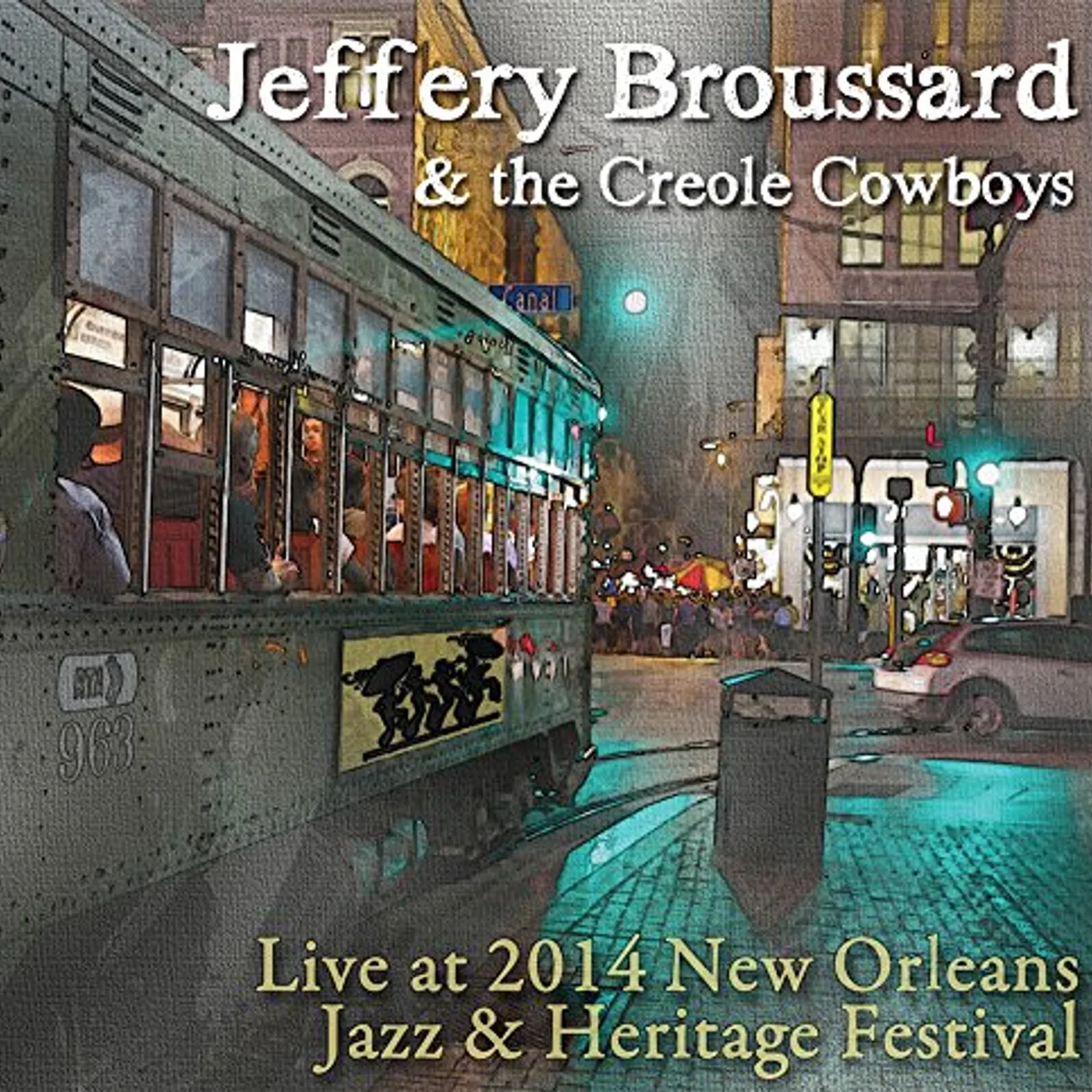 Jeffery Broussard & The Creole Cowboys LIVE AT JAZZ FEST 2014 CD