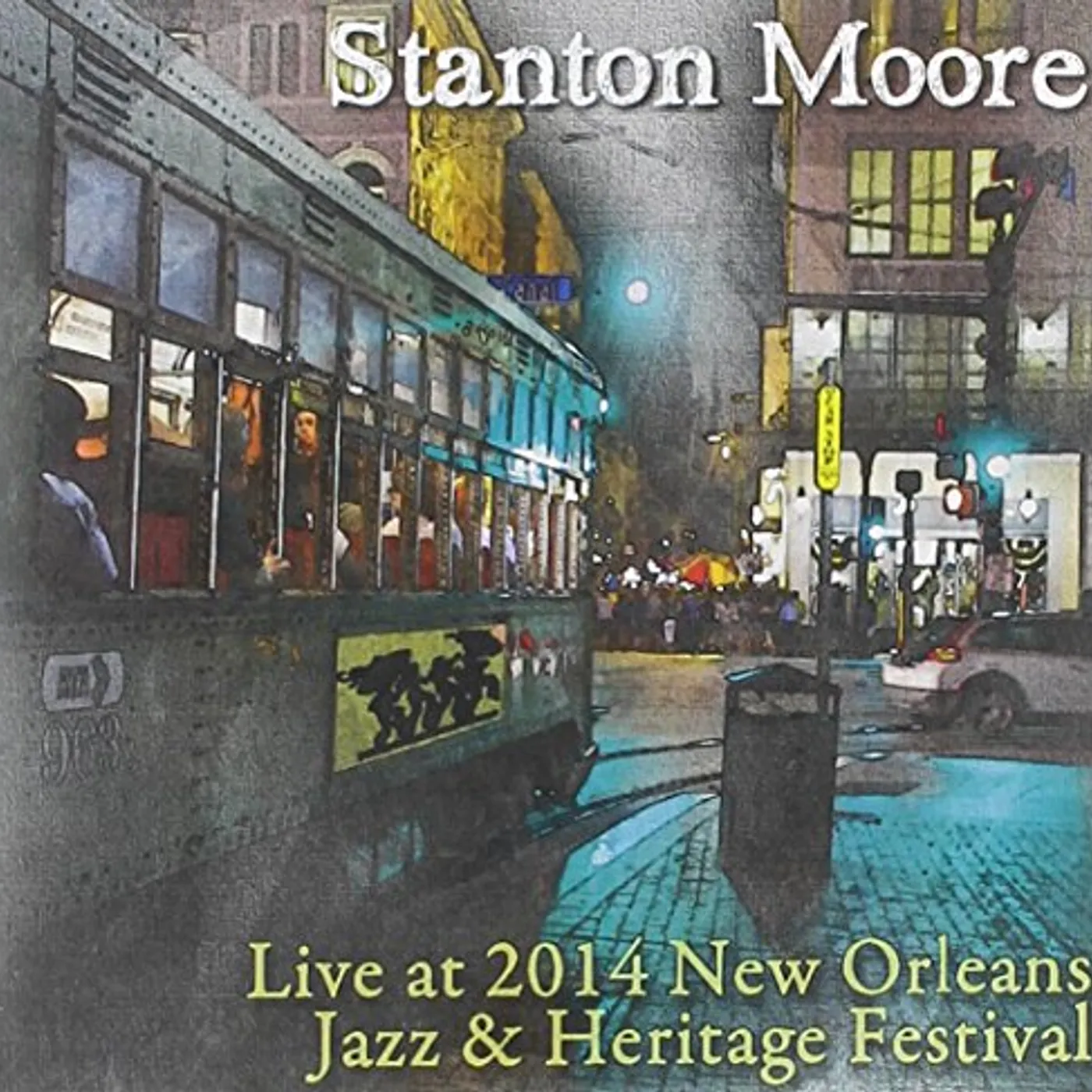 Stanton Moore LIVE AT JAZZ FEST 2014 CD