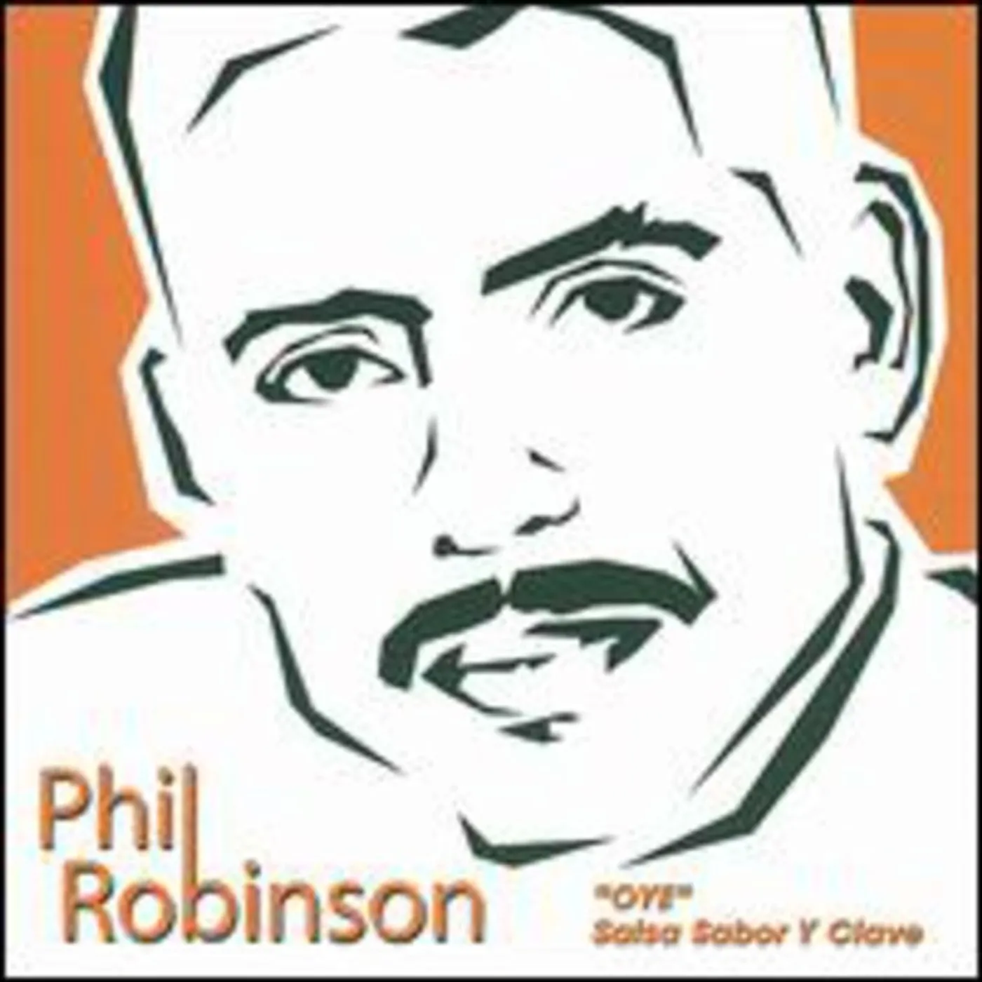 Phil Robinson OYE SALSA SABOR Y CLAVE CD
