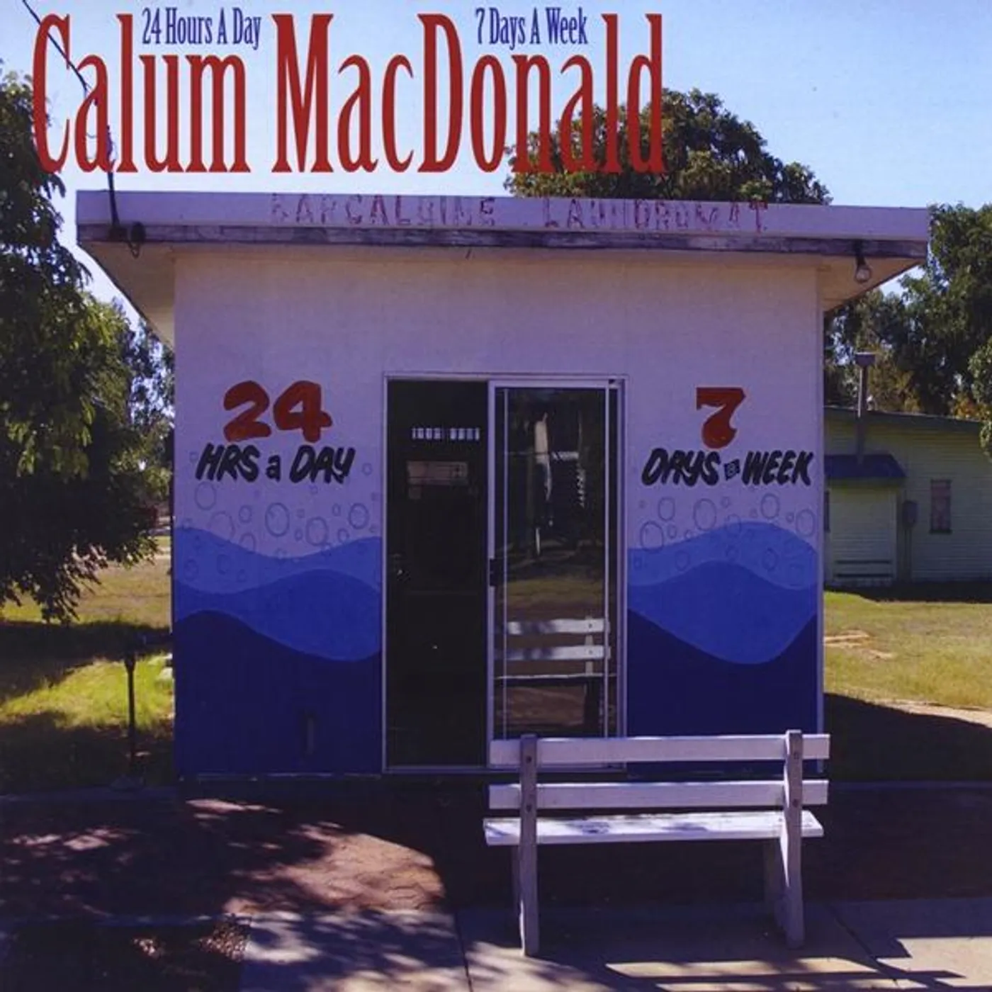 Calum MacDonald 24 HOURS A DAY 7 DAYS A WEEK CD