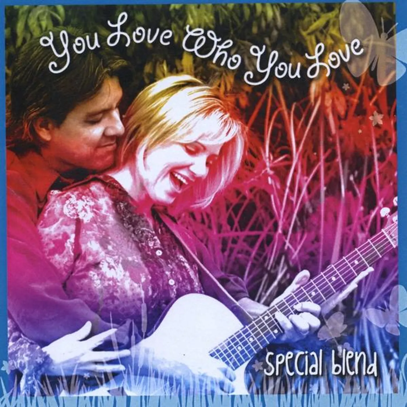 Special Blend YOU LOVE WHO YOU LOVE CD