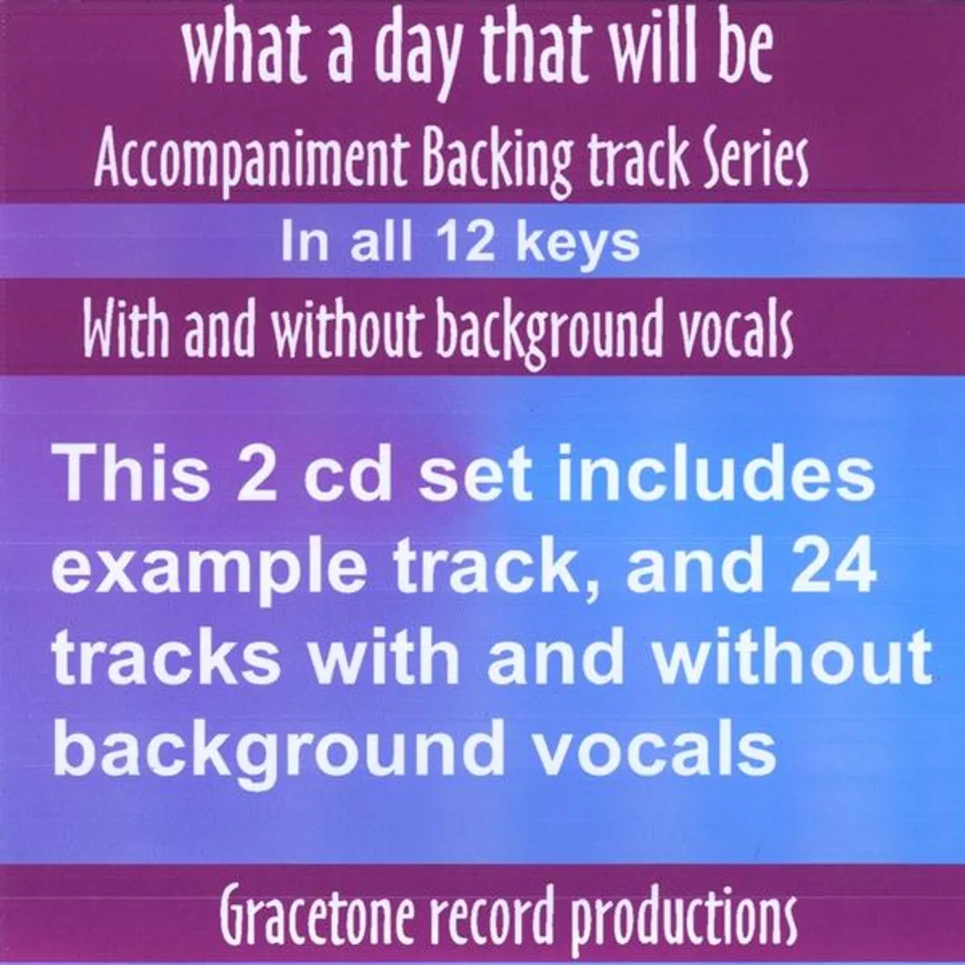 Matthews & Maz WHAT A DAY THAT WILL BE ACCOMPANIMENT BACKING TRAC CD