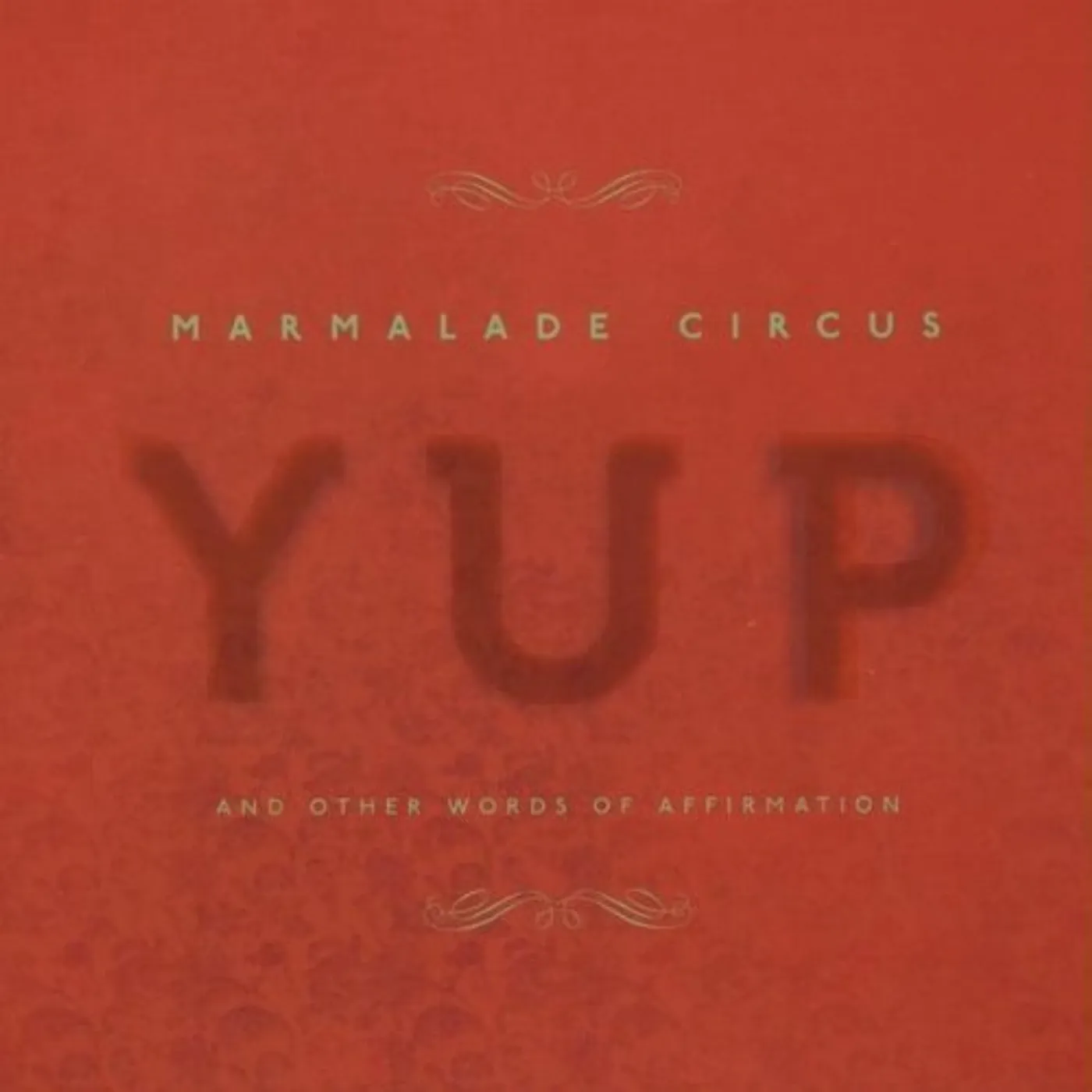 Marmalade Circus YUP & OTHER WORDS OF AFFIRMATION CD