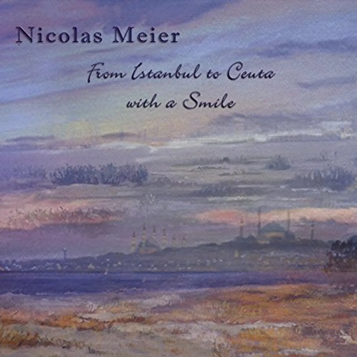 Nicolas Meier FROM ISTANBUL TO CEUTA WITH A SMILE CD