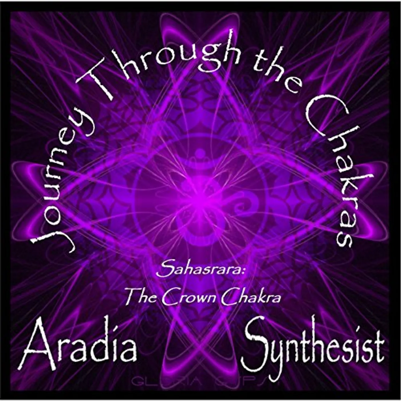 Aradia JOURNEY THROUGH THE CHAKRAS: SAHASRARA CD