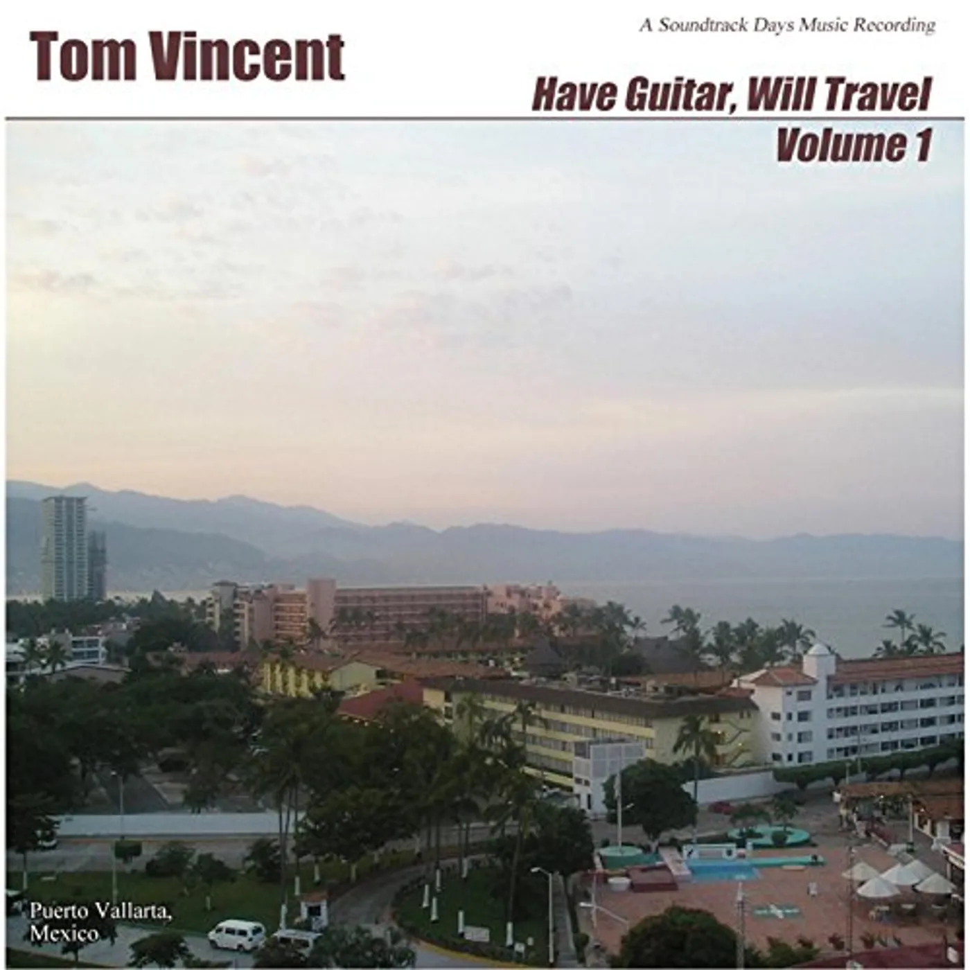 Tom Vincent HAVE GUITAR WILL TRAVEL 1 CD