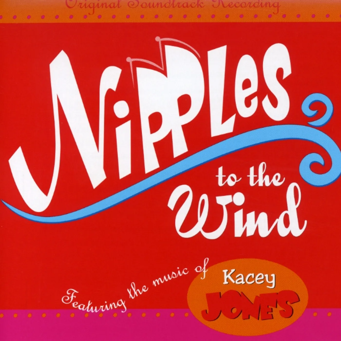 Kacey Jones NIPPLES TO THE WIND CD